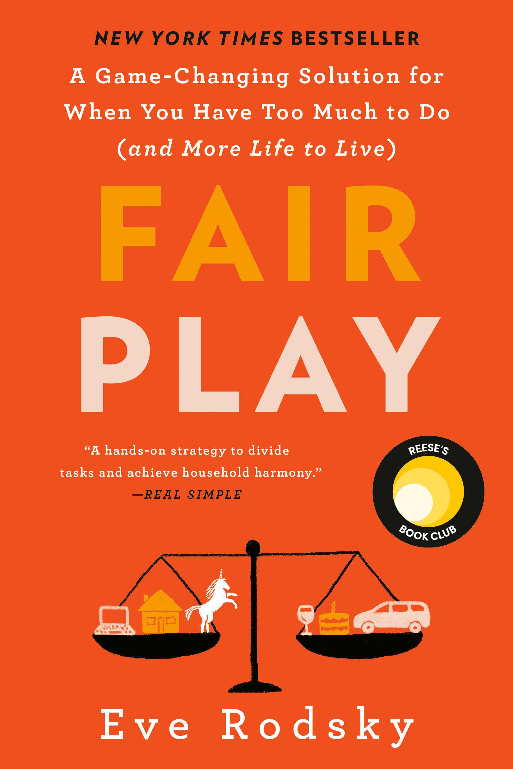 Fair Play: A Game-Changing Solution for When You Have Too Much to Do (and More Life to Live) by Rodsky, Eve