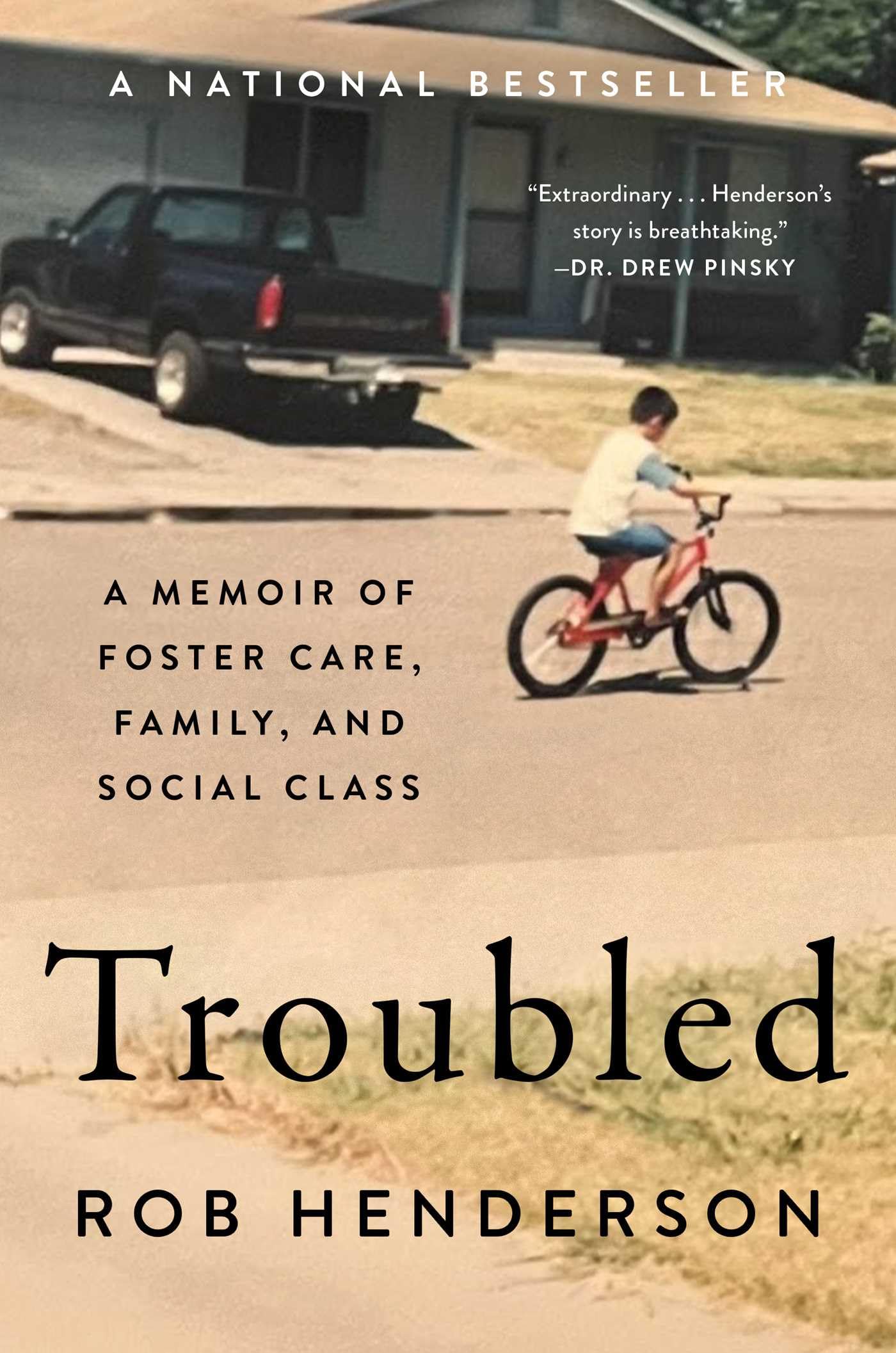 Troubled: A Memoir of Foster Care, Family, and Social Class by Henderson, Rob