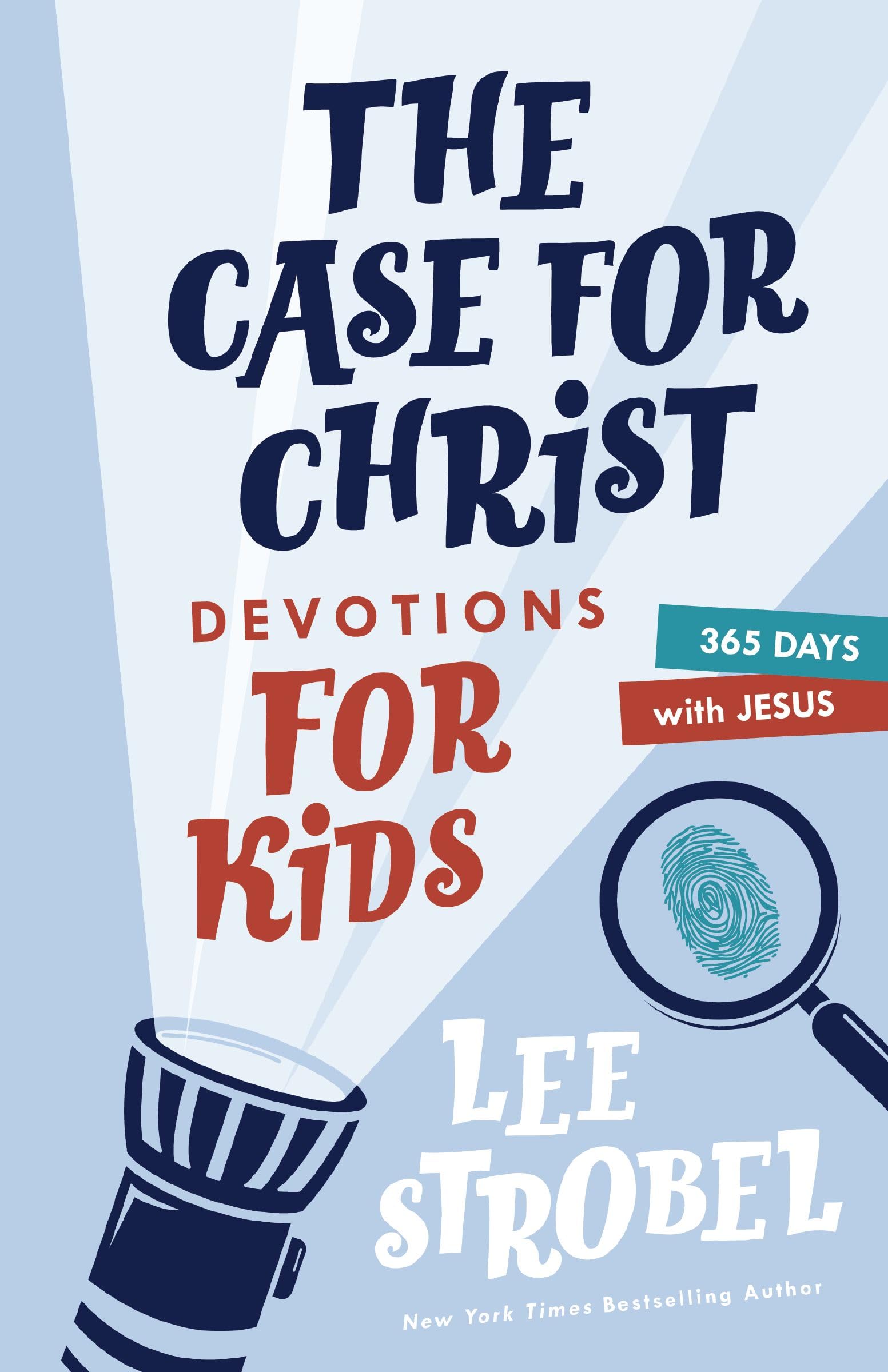 The Case for Christ Devotions for Kids: 365 Days with Jesus by Strobel, Lee