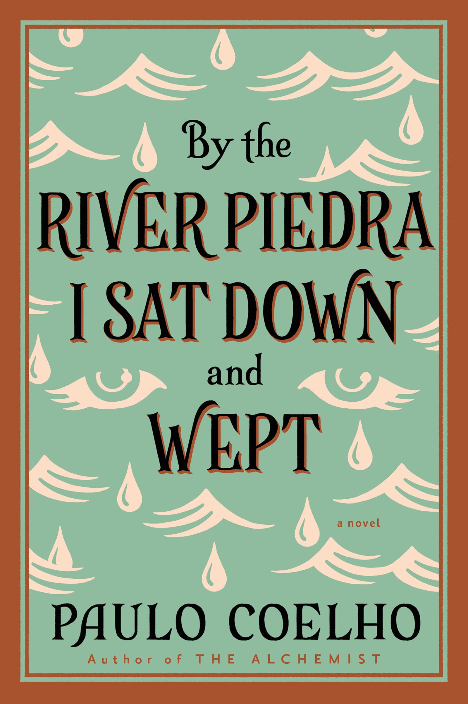 By the River Piedra I Sat Down and Wept: A Novel of Forgiveness by Coelho, Paulo