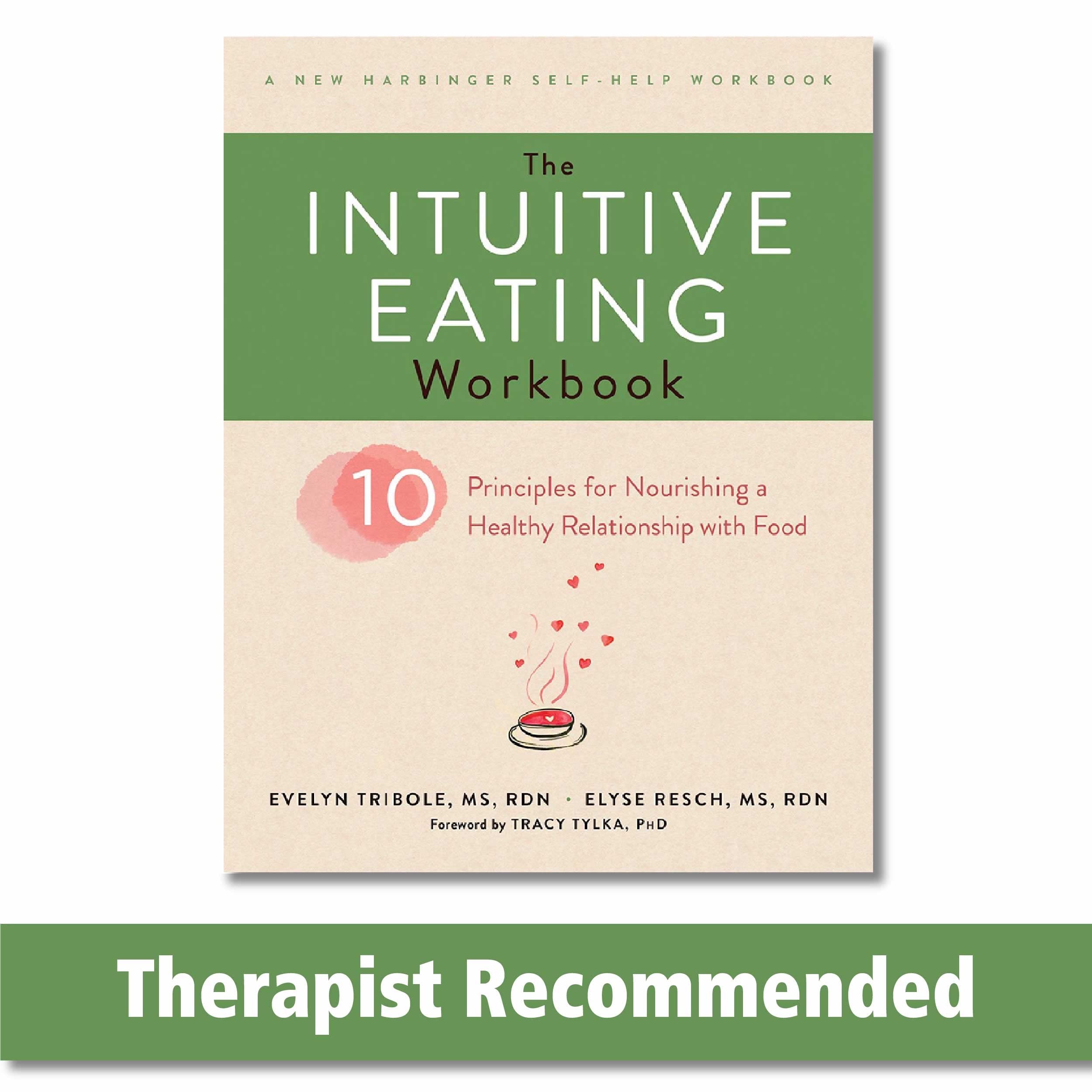 The Intuitive Eating Workbook: Ten Principles for Nourishing a Healthy Relationship with Food by Tribole, Evelyn