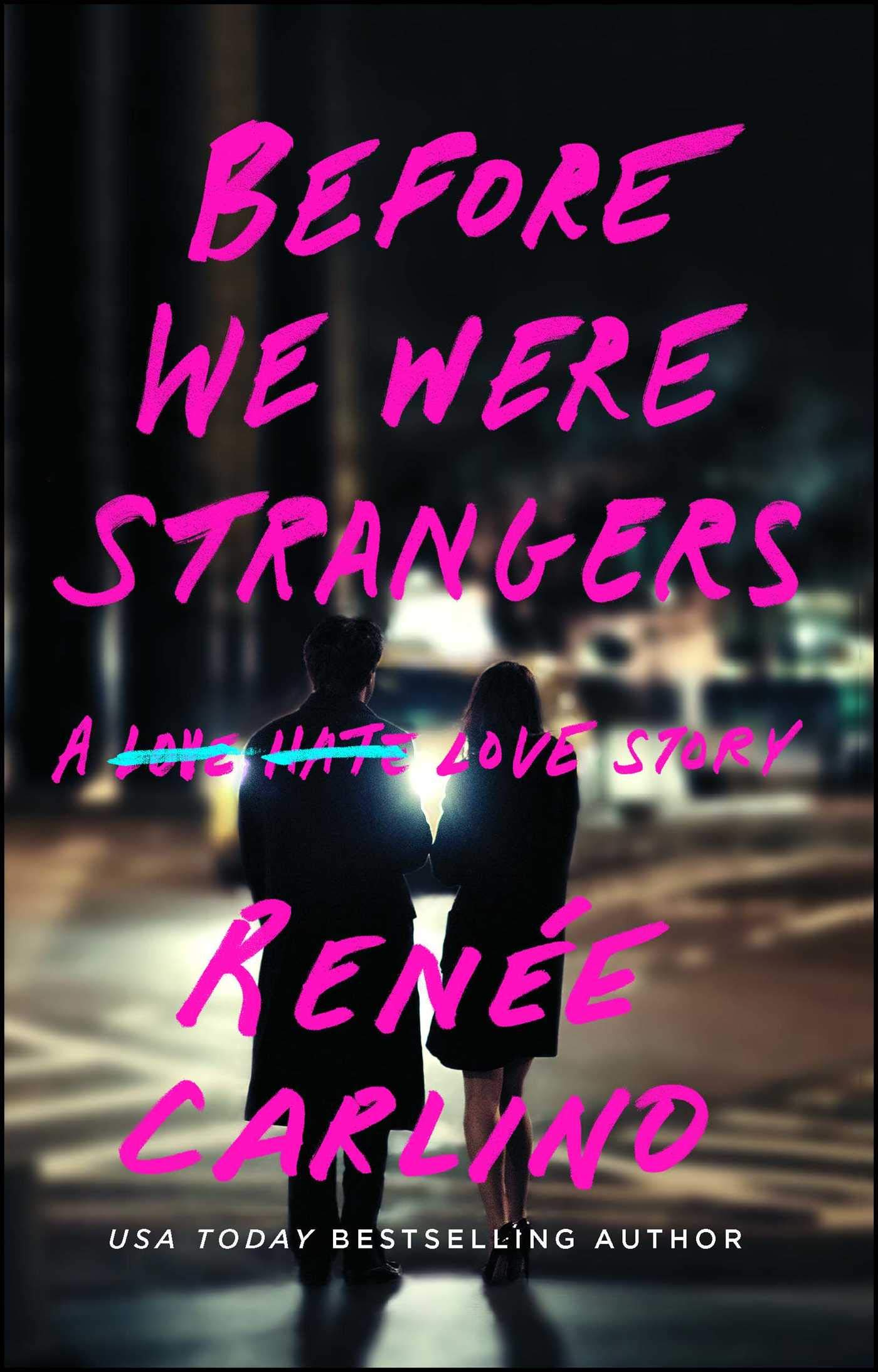 Before We Were Strangers: A Love Story by Carlino, Renée