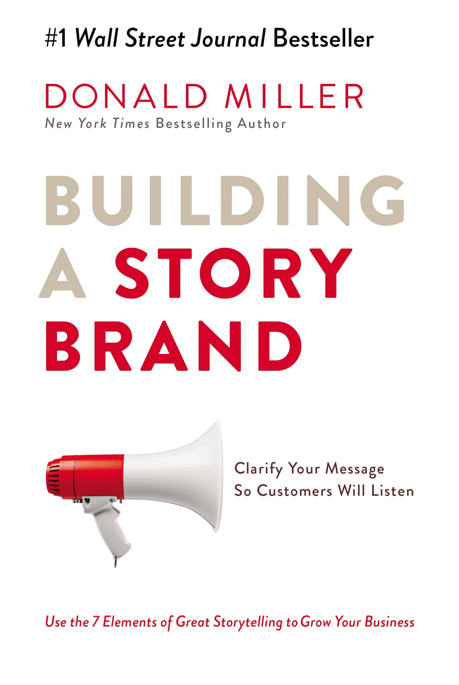 Building a Storybrand: Clarify Your Message So Customers Will Listen by Miller, Donald