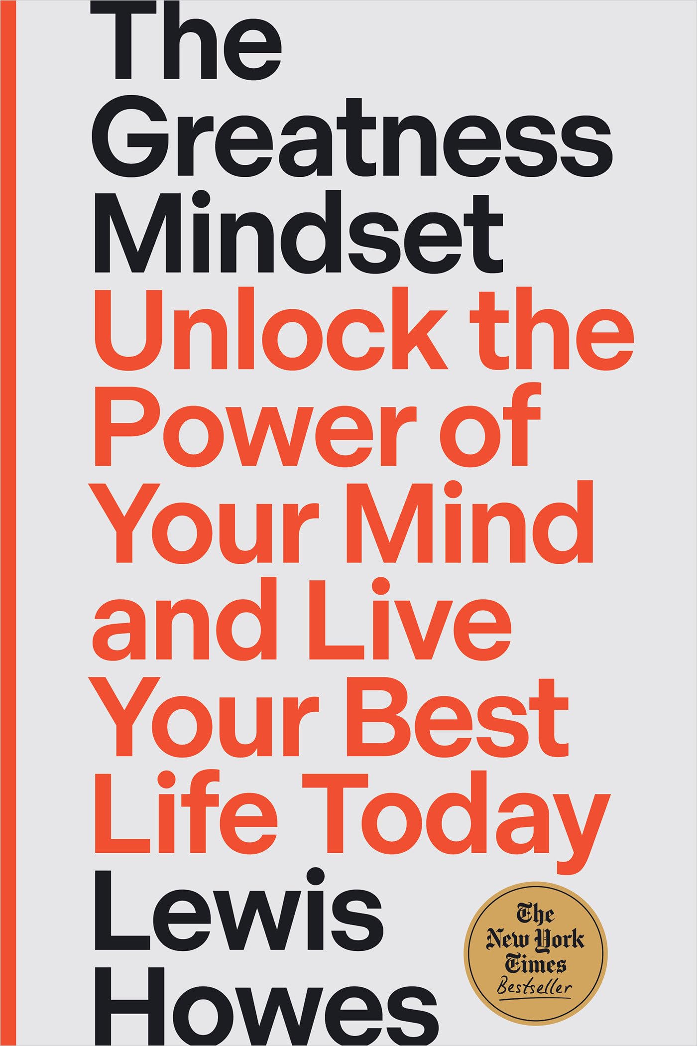 The Greatness Mindset: Unlock the Power of Your Mind and Live Your Best Life Today by Howes, Lewis