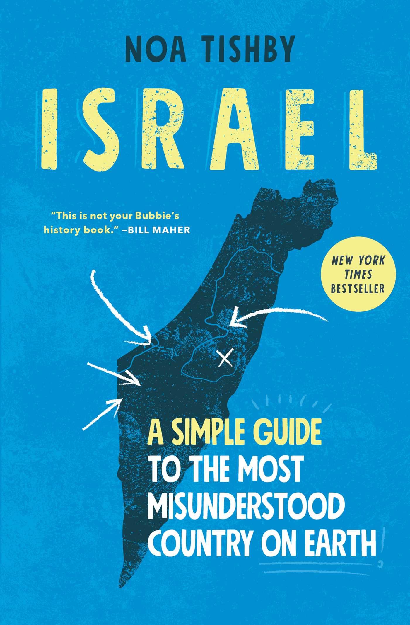 Israel: A Simple Guide to the Most Misunderstood Country on Earth by Tishby, Noa