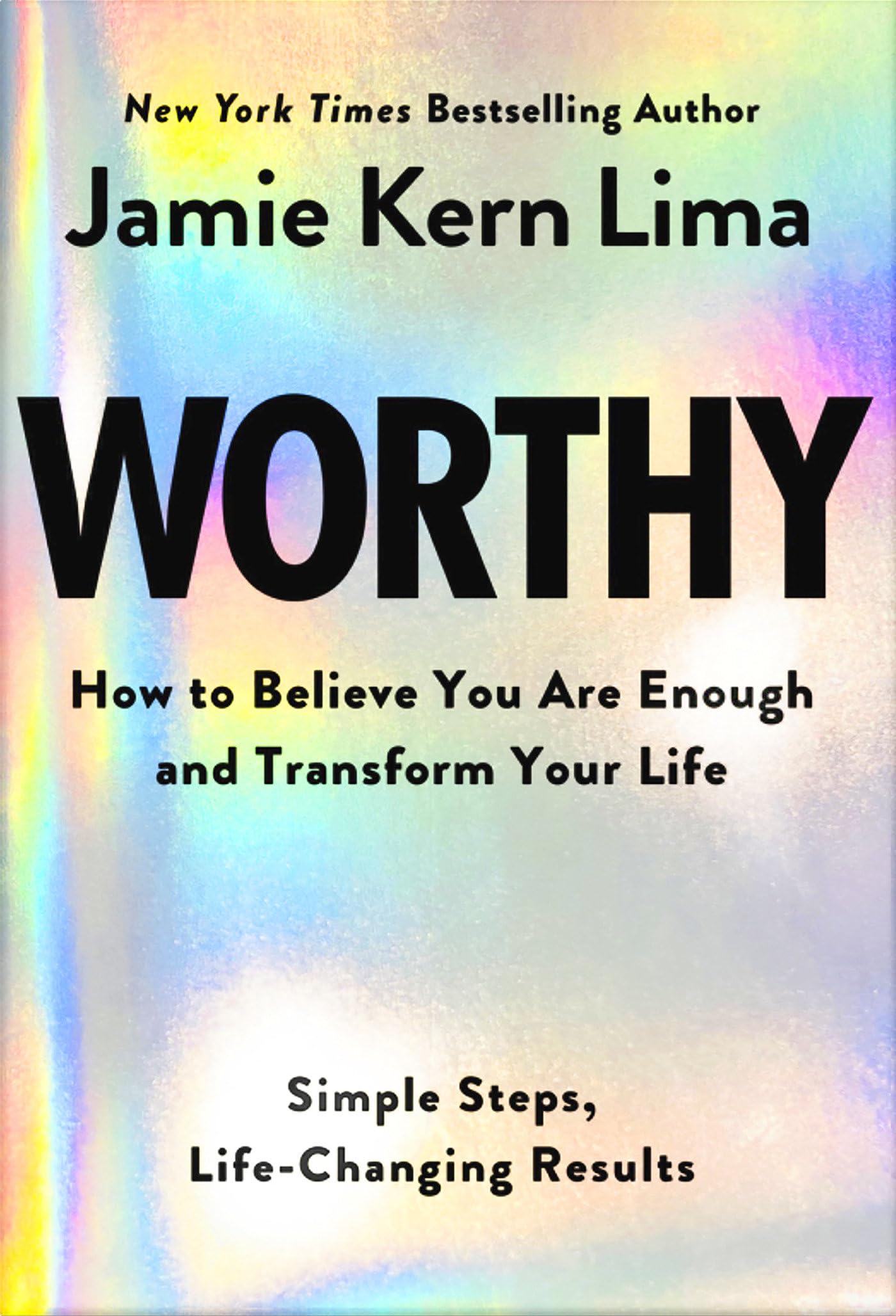 Worthy: How to Believe You Are Enough and Transform Your Life by Kern Lima, Jamie