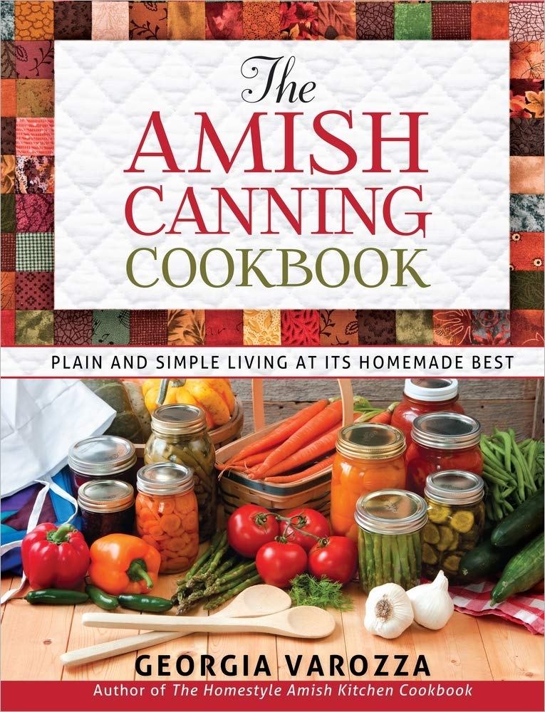 The Amish Canning Cookbook by Varozza, Georgia