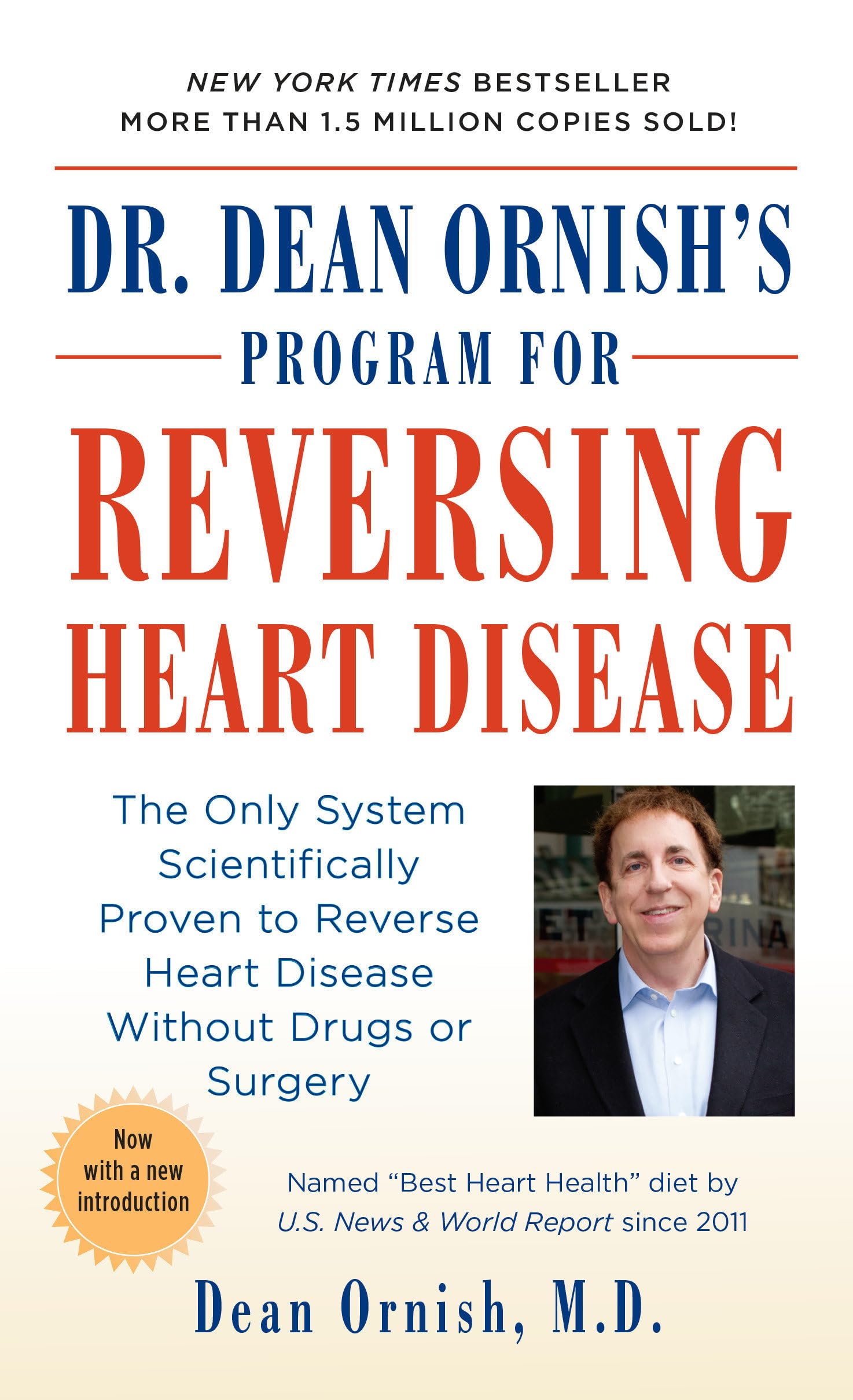 Dr. Dean Ornish's Program for Reversing Heart Disease: The Only System Scientifically Proven to Reverse Heart Disease Without Drugs or Surgery by Ornish, Dean