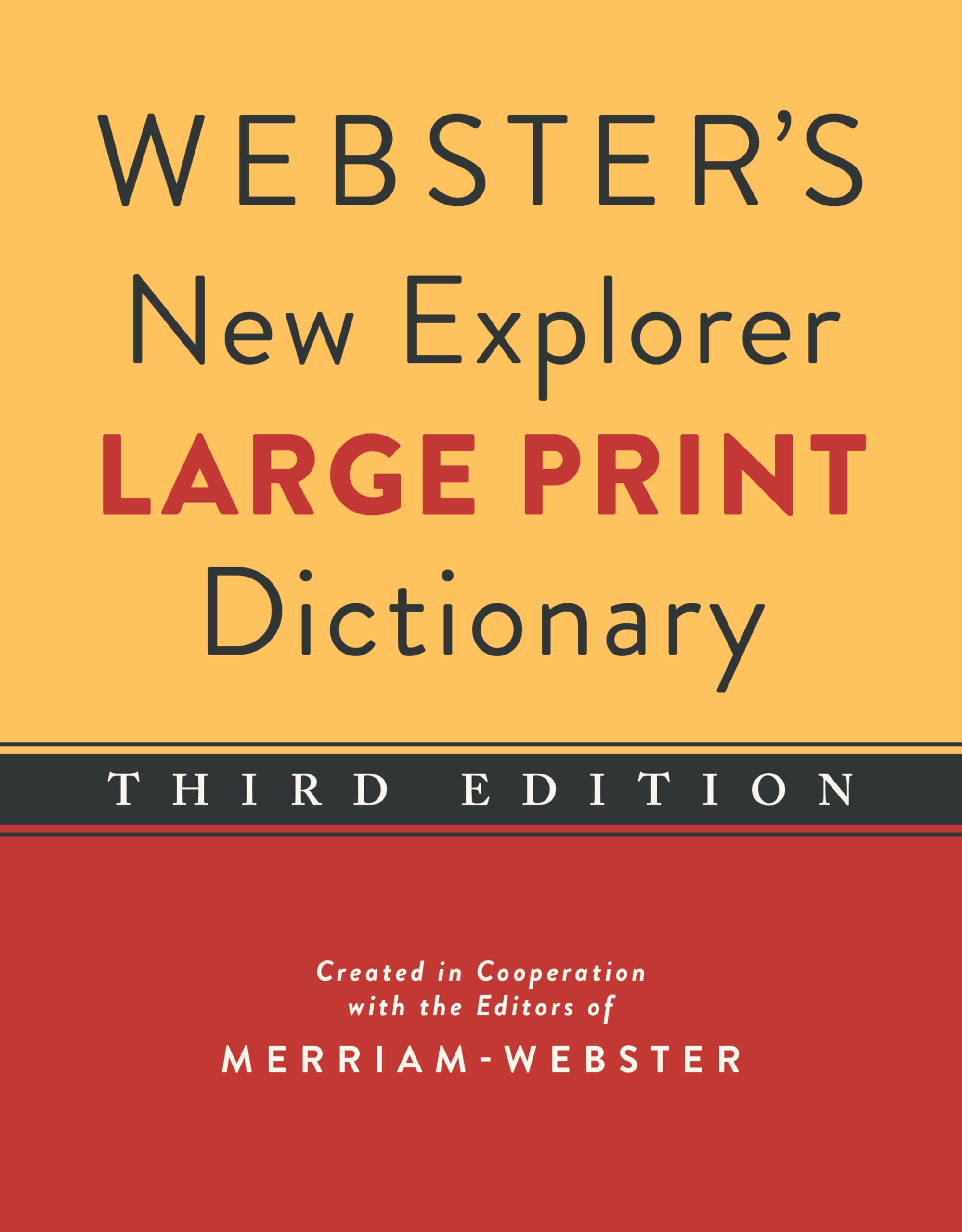 Webster's New Explorer Large Print Dictionary, Third Edition by Merriam-Webster