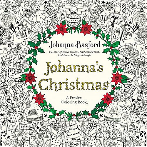 Johanna's Christmas: A Festive Coloring Book for Adults -- Johanna Basford - Paperback