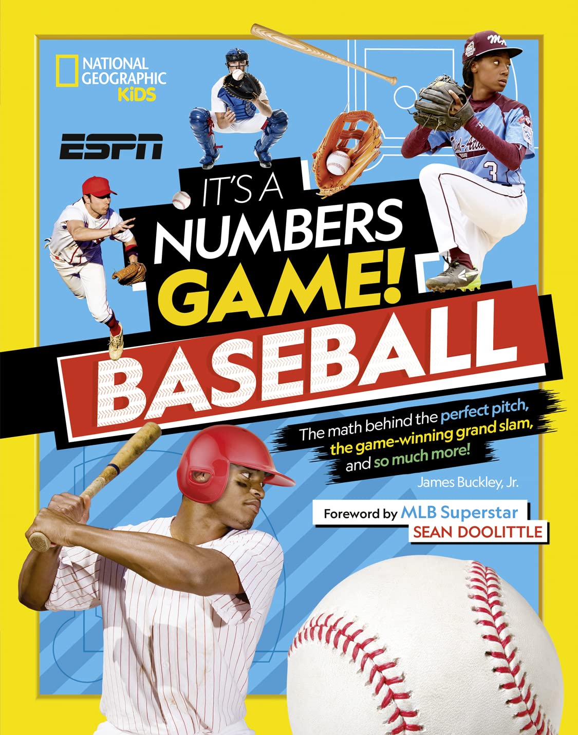 It's a Numbers Game! Baseball: The Math Behind the Perfect Pitch, the Game-Winning Grand Slam, and So Much More! by Buckley