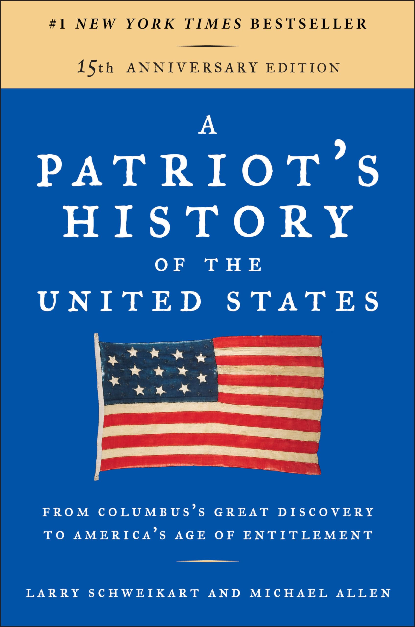 A Patriot's History of the United States: From Columbus's Great Discovery to America's Age of Entitlement, Revised Edition by Schweikart, Larry