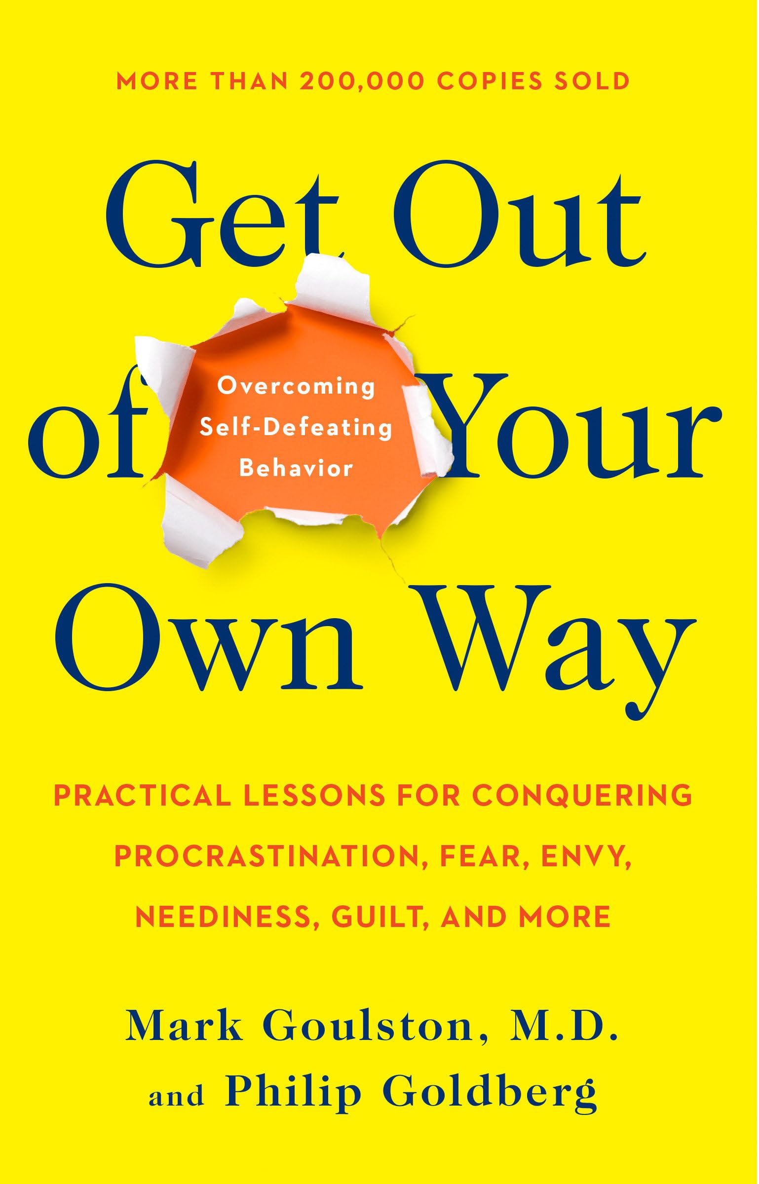 Get Out of Your Own Way: Overcoming Self-Defeating Behavior by Goulston, Mark