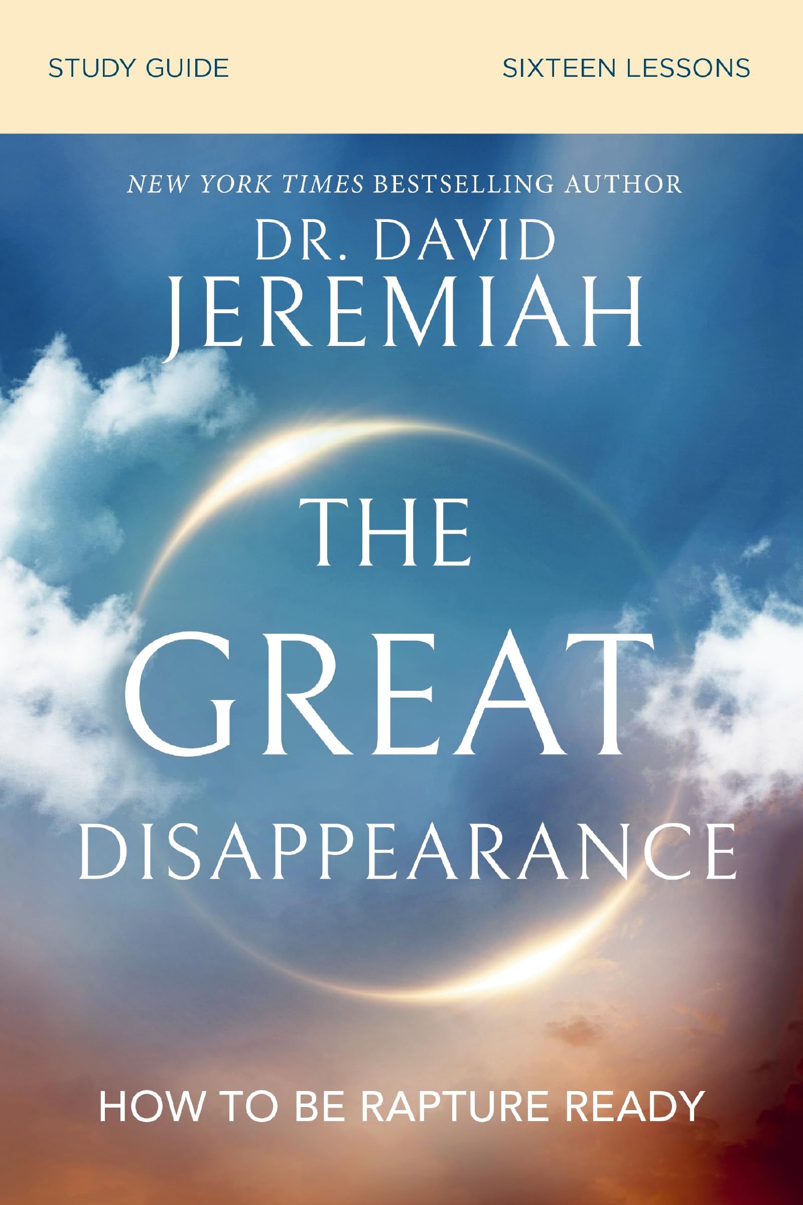 The Great Disappearance Bible Study Guide: How to Be Rapture Ready by Jeremiah, David