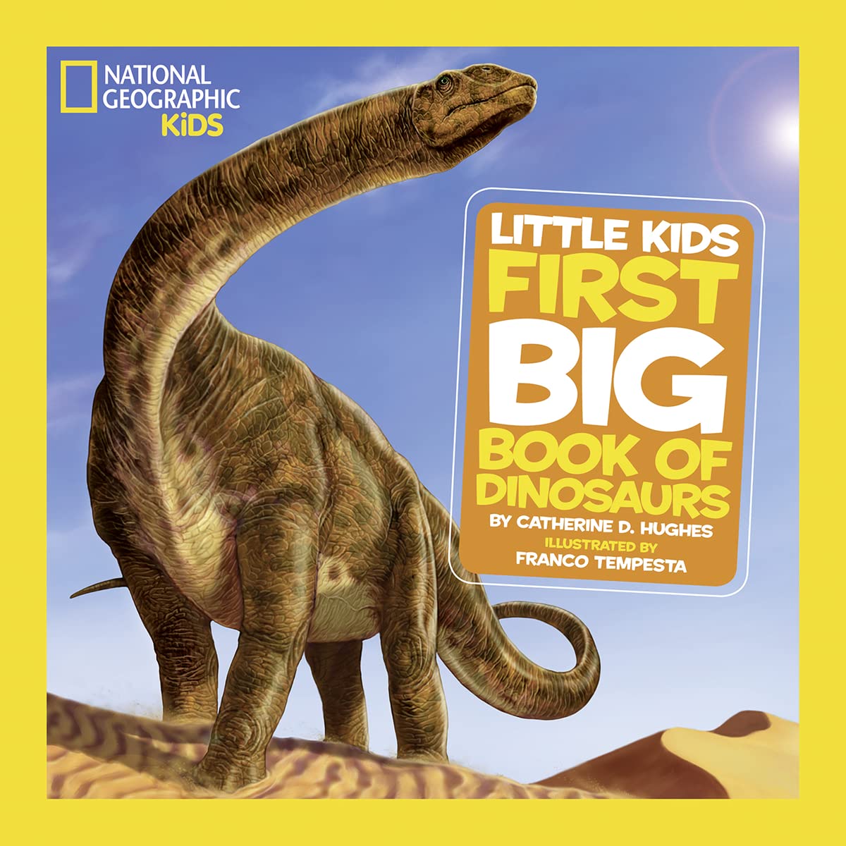 National Geographic Little Kids First Big Book of Dinosaurs by Hughes, Catherine D.