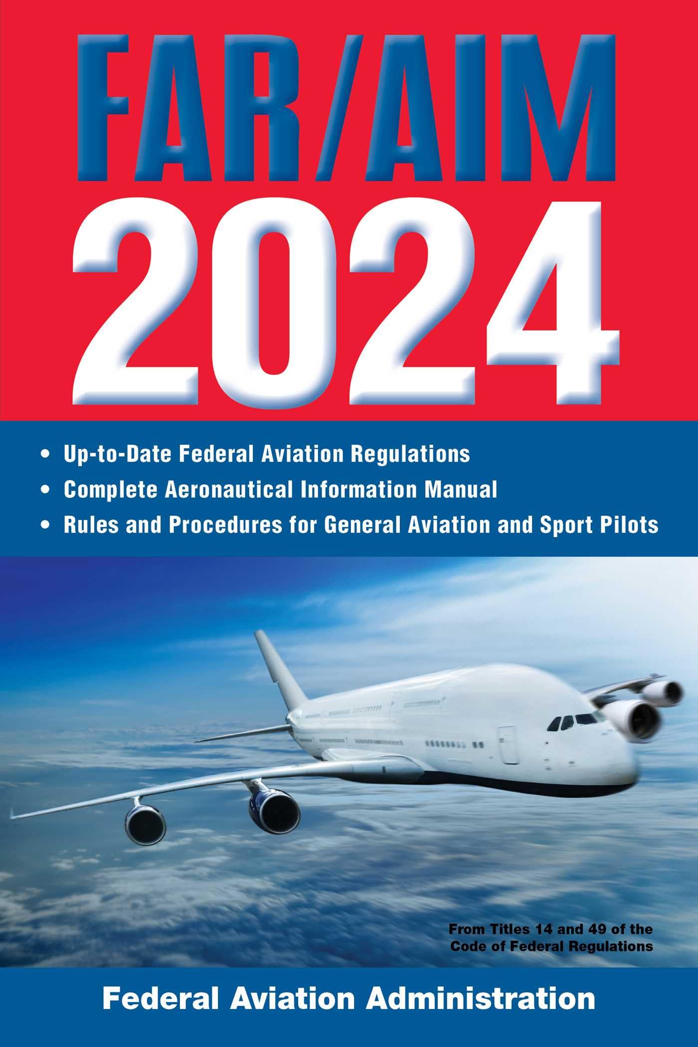 Far/Aim 2024: Up-To-Date Federal Aviation Regulations / Aeronautical Information Manual by Federal Aviation Administration (FAA)