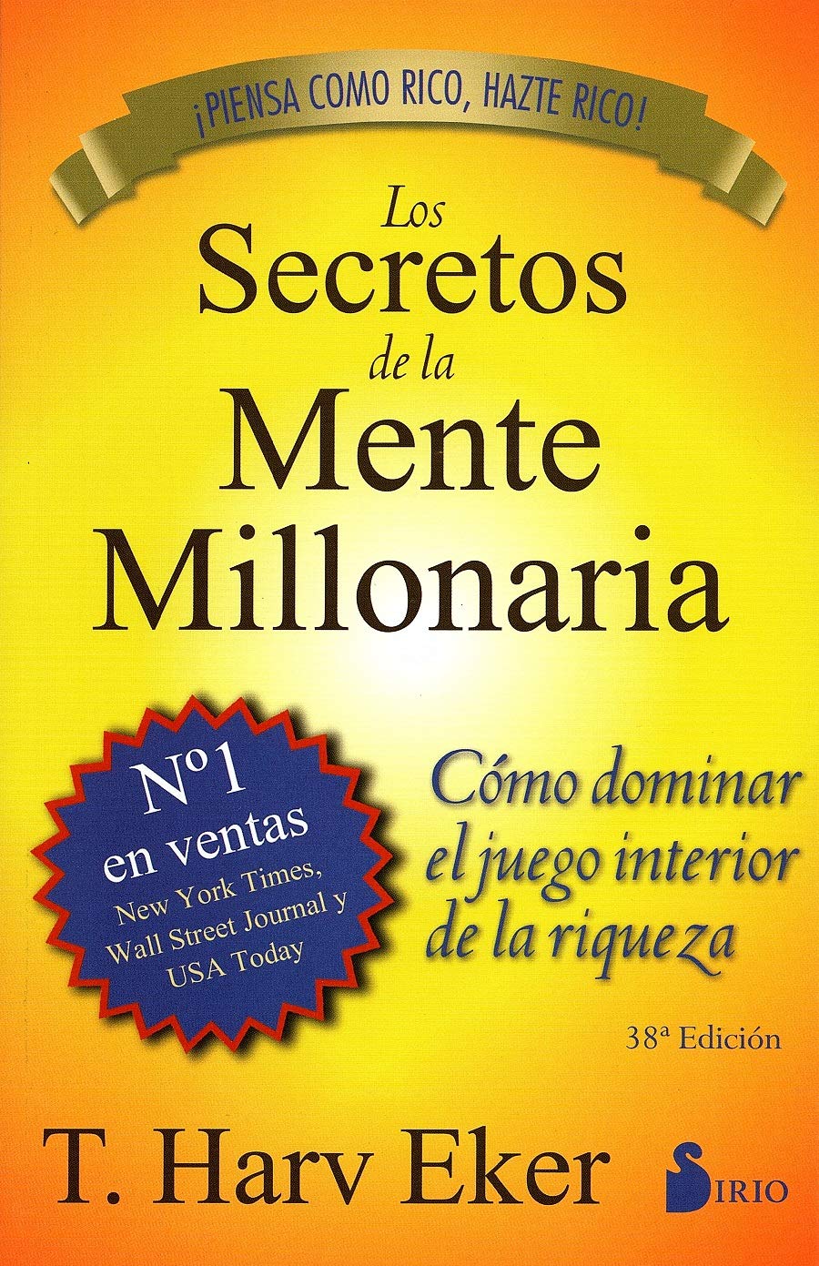 Los Secretos de la Mente Millonaria: Como Dominar el Juego Interior de A Riqueza = Secrets of the Millionaire Mind by Eker, T. Harv