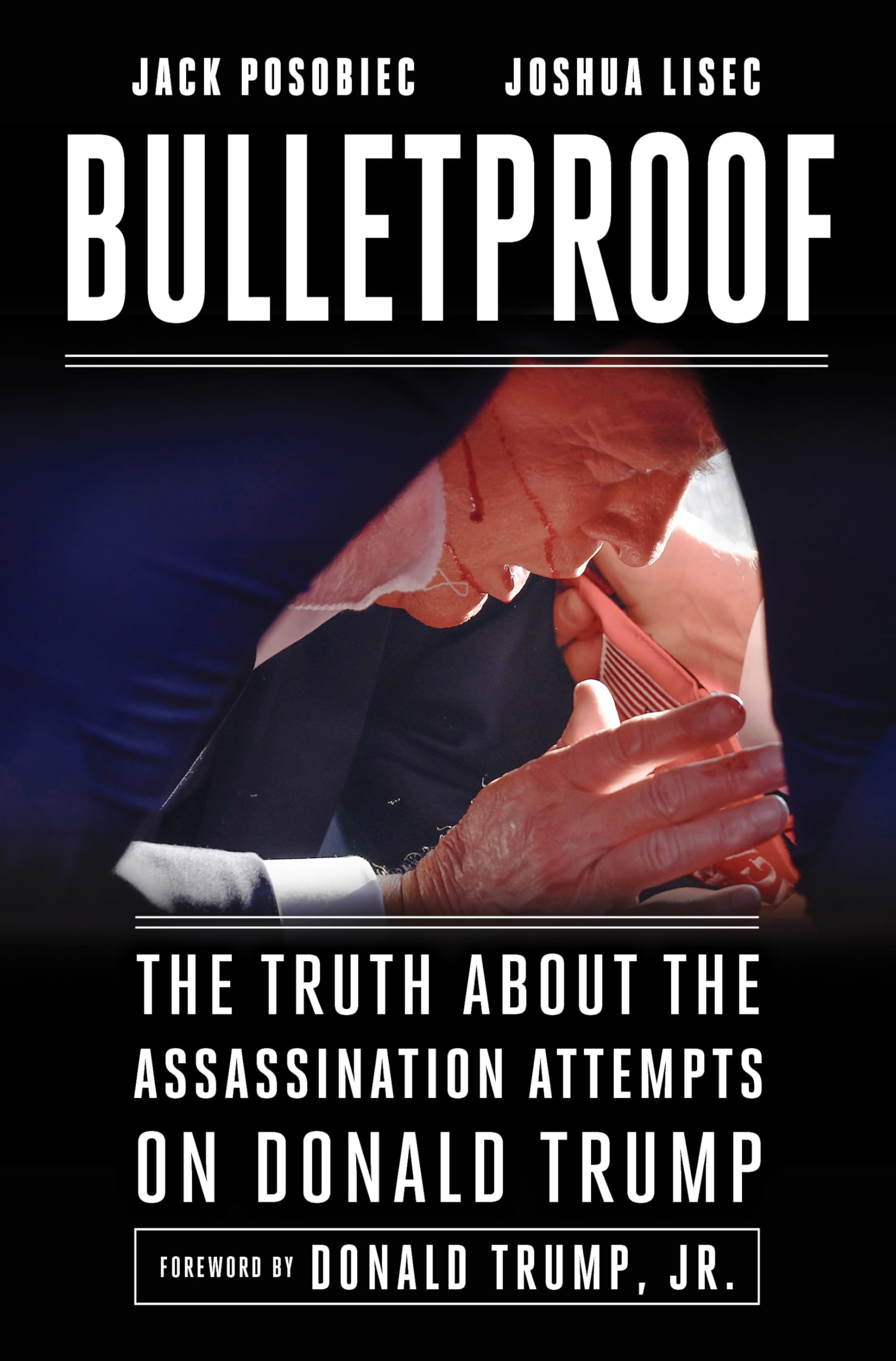 Bulletproof: How a Shot Meant for Donald Trump Took Out Joe Biden by Posobiec, Jack