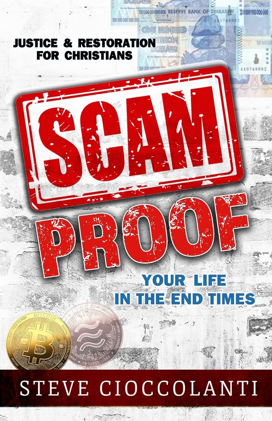 Scam Proof Your Life in the End Times: Justice & Restoration for Christians by Cioccolanti, Steve