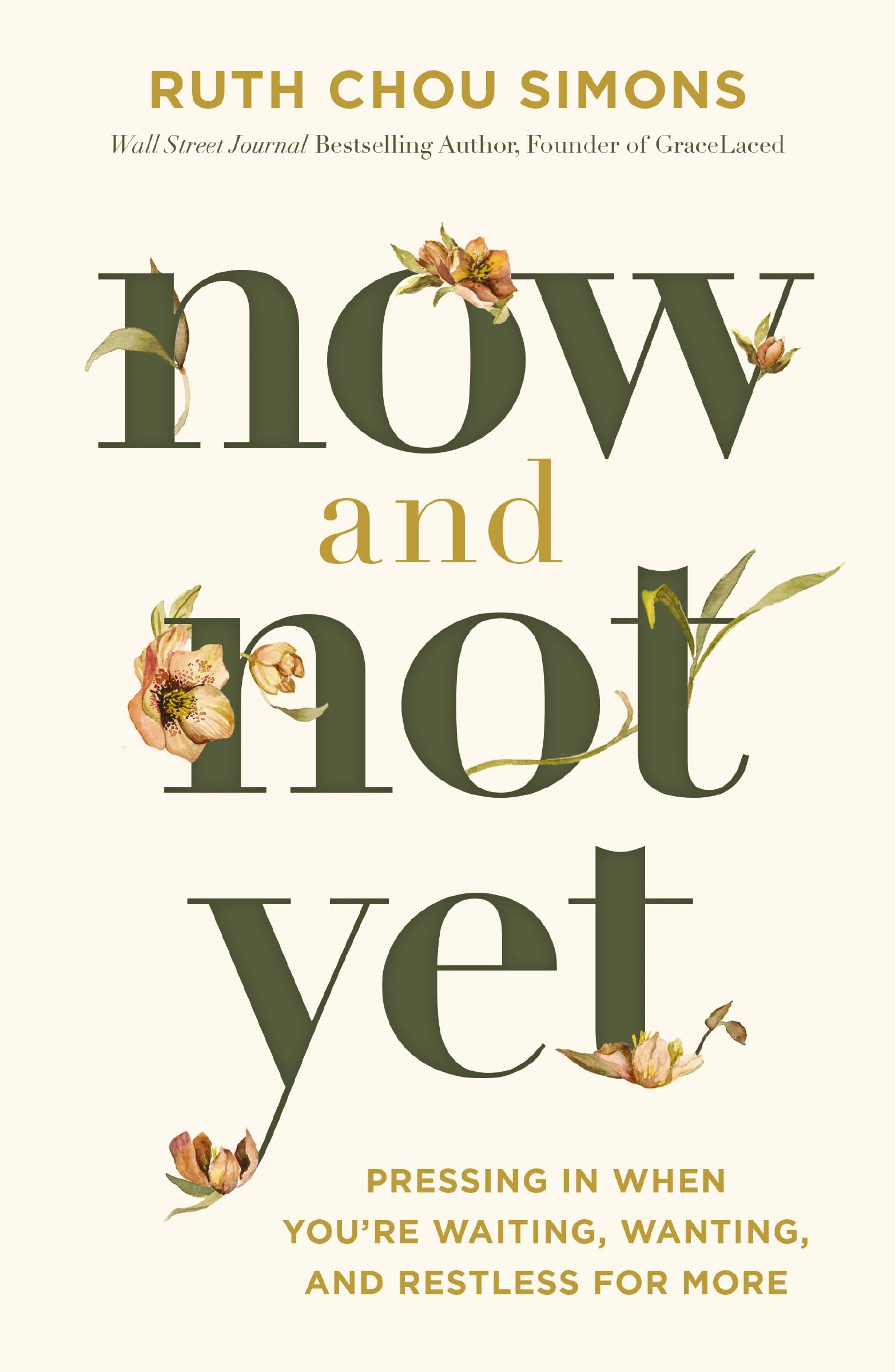 Now and Not Yet: Pressing in When You're Waiting, Wanting, and Restless for More by Simons, Ruth Chou