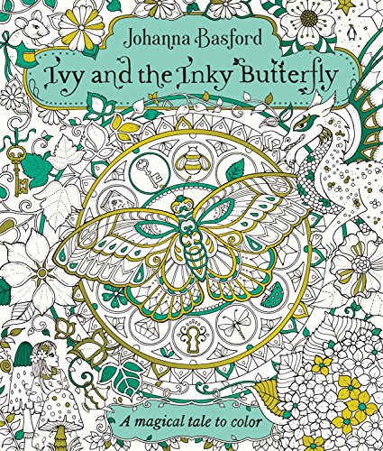 Ivy and the Inky Butterfly: A Magical Tale to Color -- Johanna Basford - Paperback
