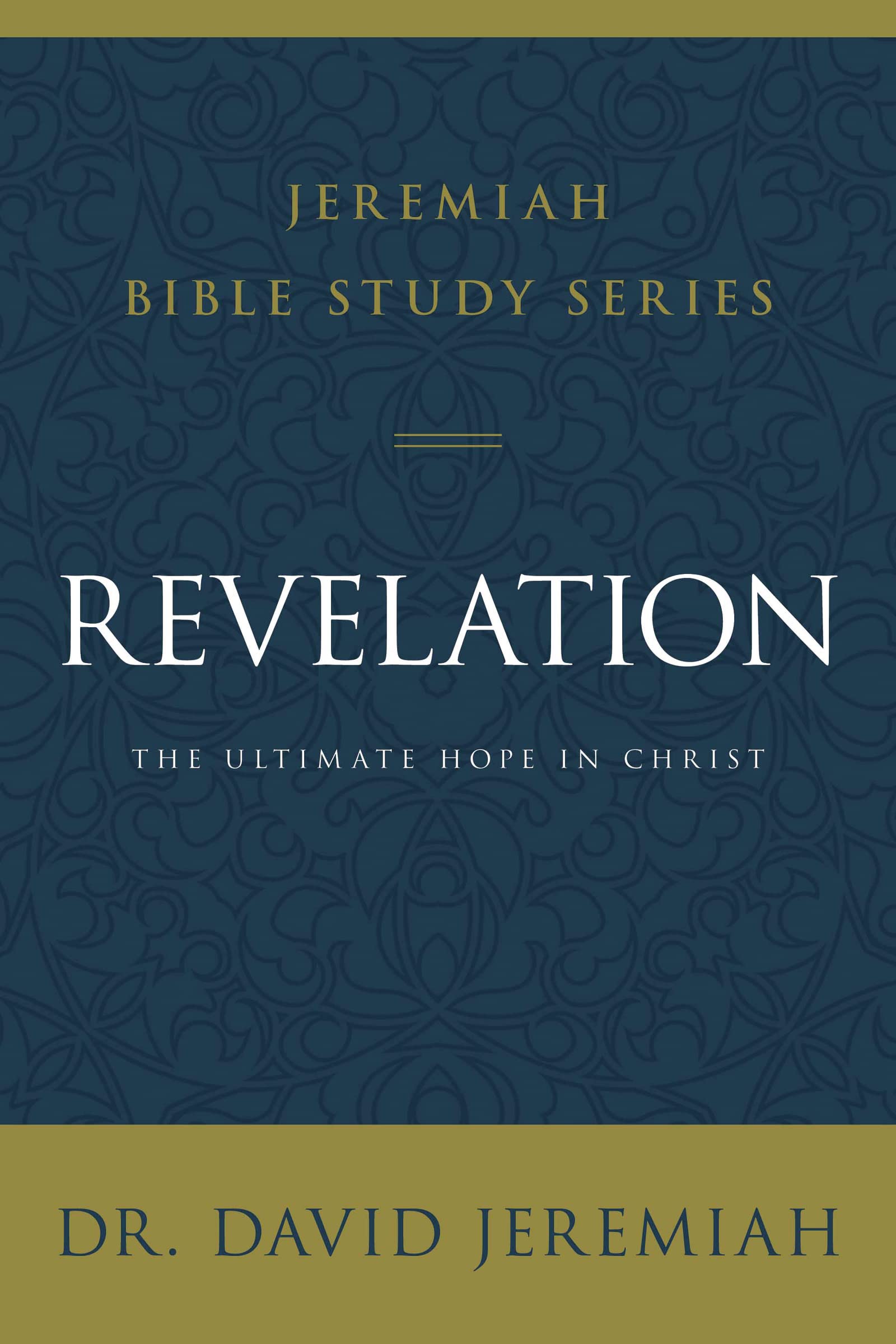 Revelation: The Ultimate Hope in Christ by Jeremiah, David