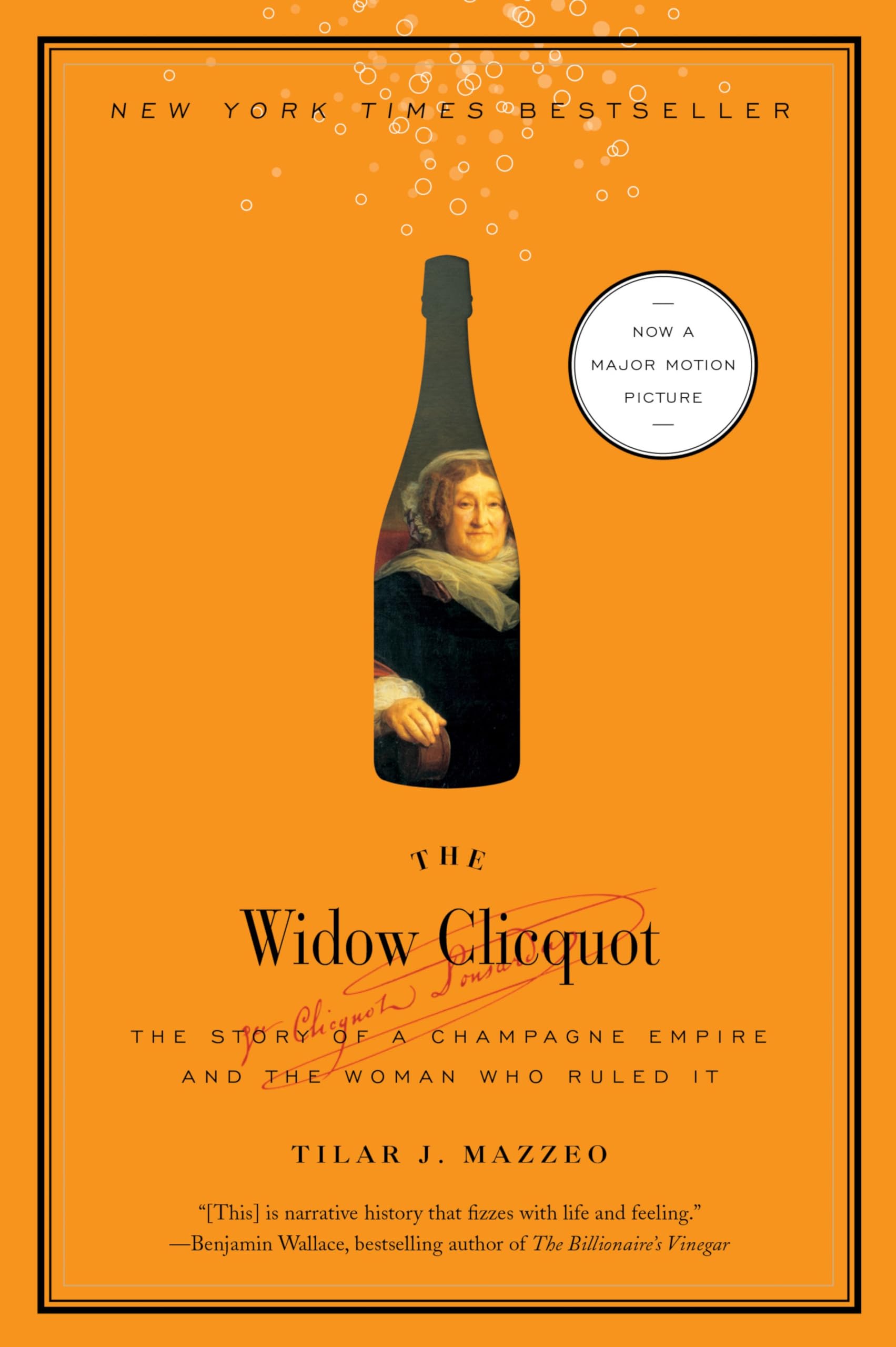 The Widow Clicquot: The Story of a Champagne Empire and the Woman Who Ruled It by Mazzeo, Tilar J.