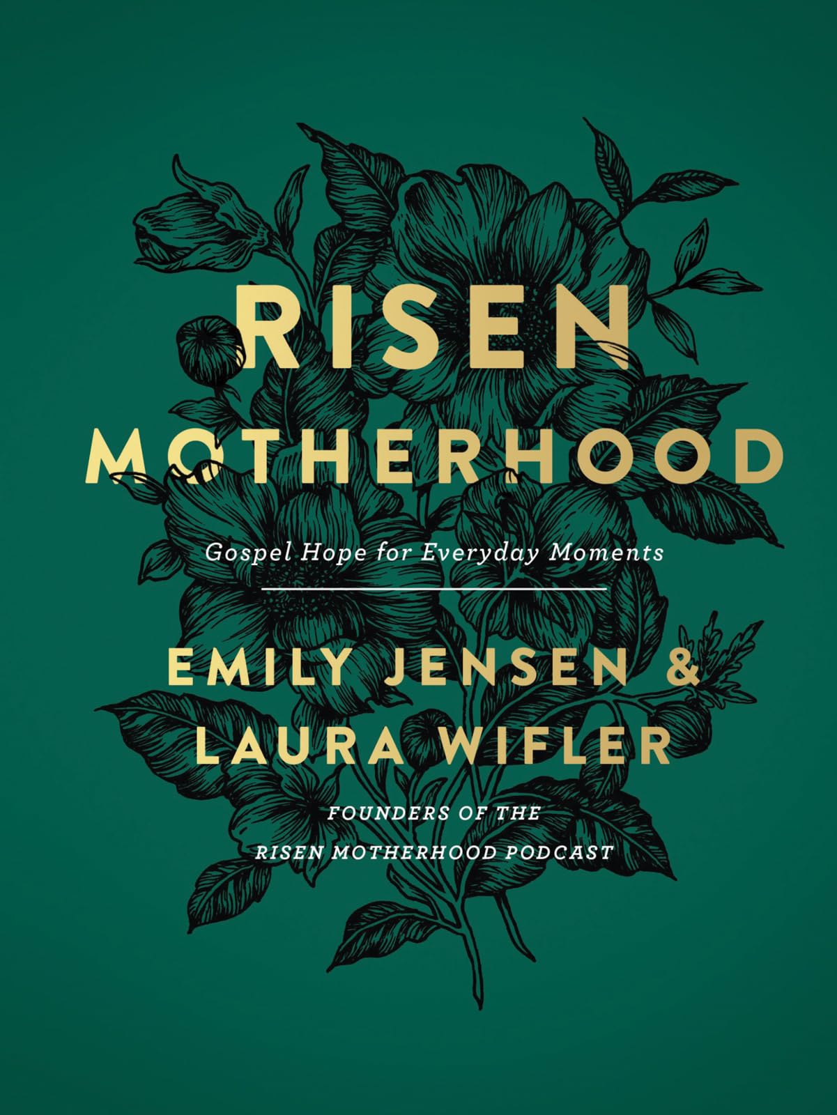 Risen Motherhood: Gospel Hope for Everyday Moments by Jensen, Emily