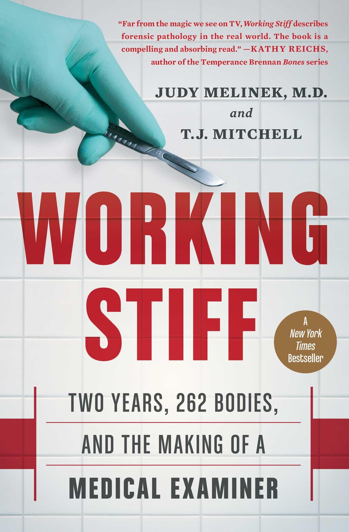 Working Stiff: Two Years, 262 Bodies, and the Making of a Medical Examiner by Melinek, Judy