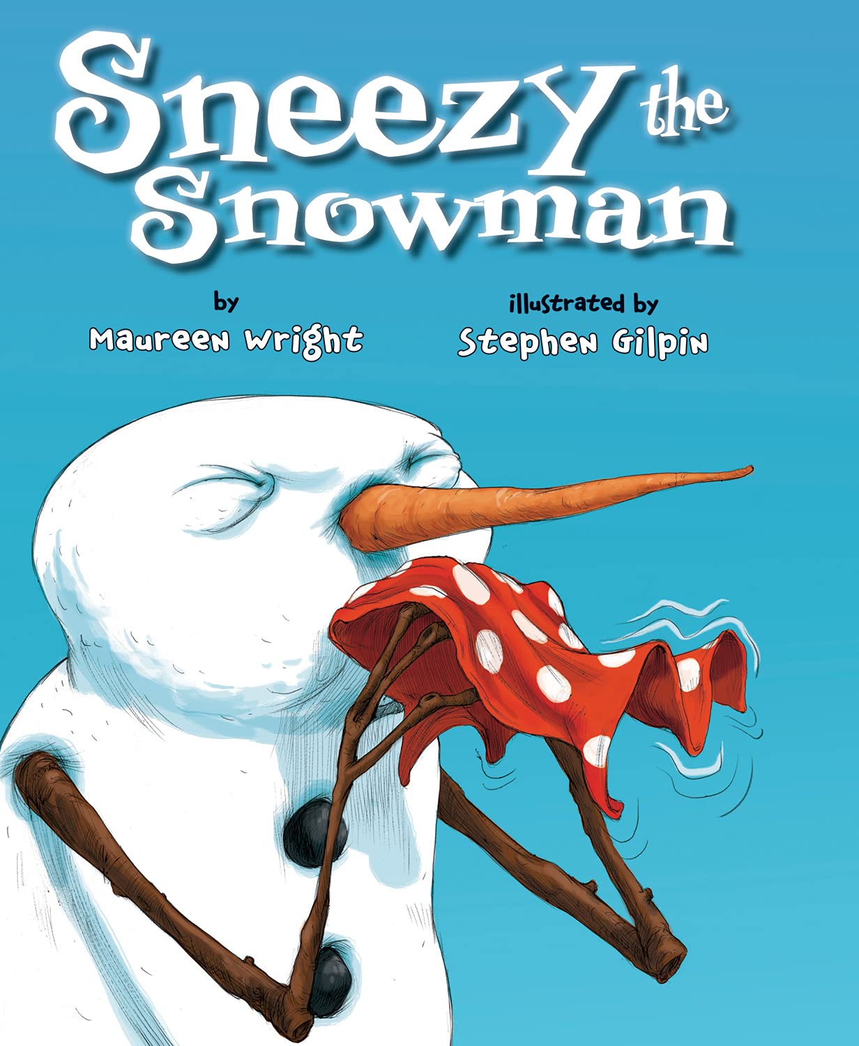 Sneezy the Snowman by Wright, Maureen