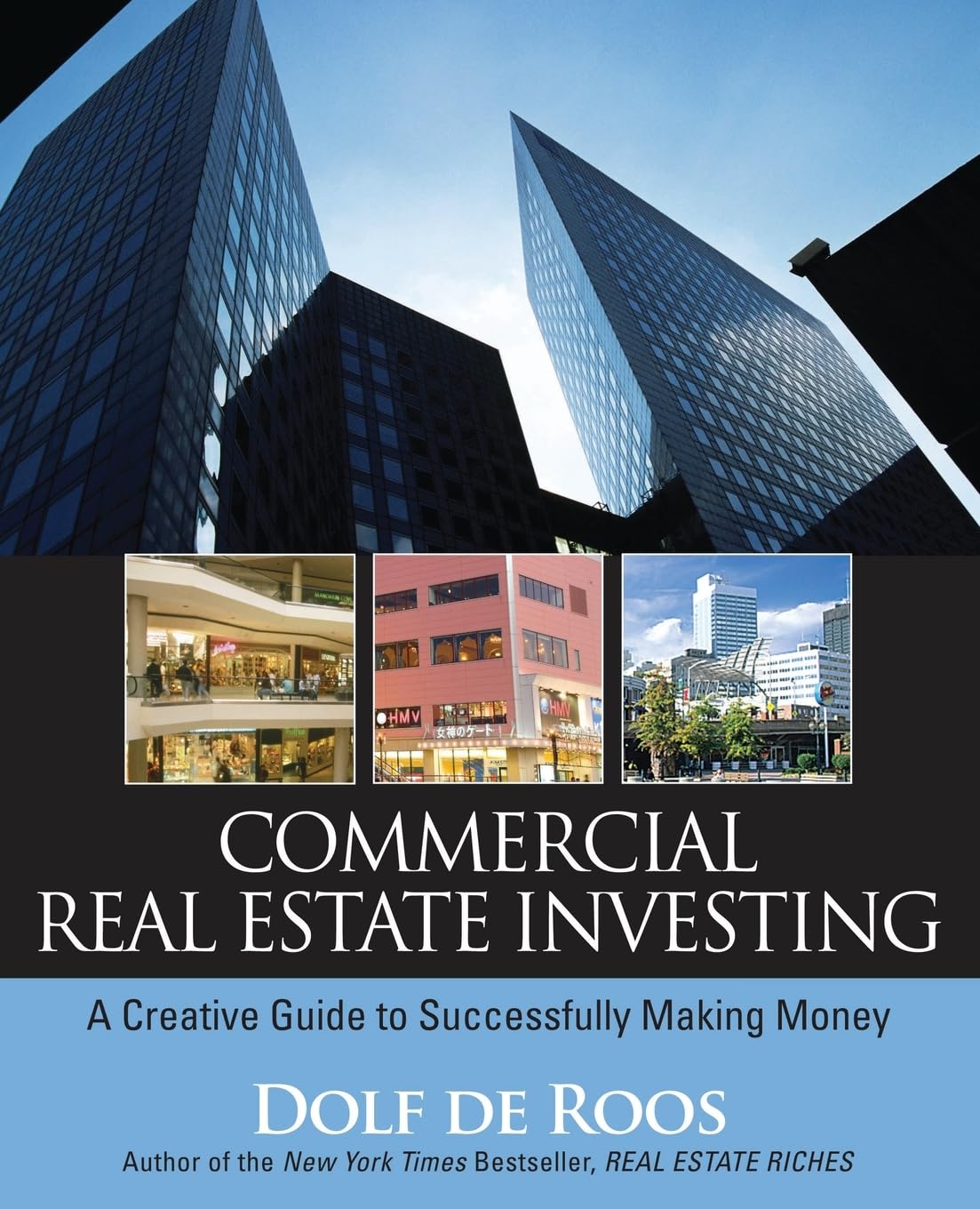 Commercial Real Estate Investing: A Creative Guide to Succesfully Making Money by de Roos, Dolf