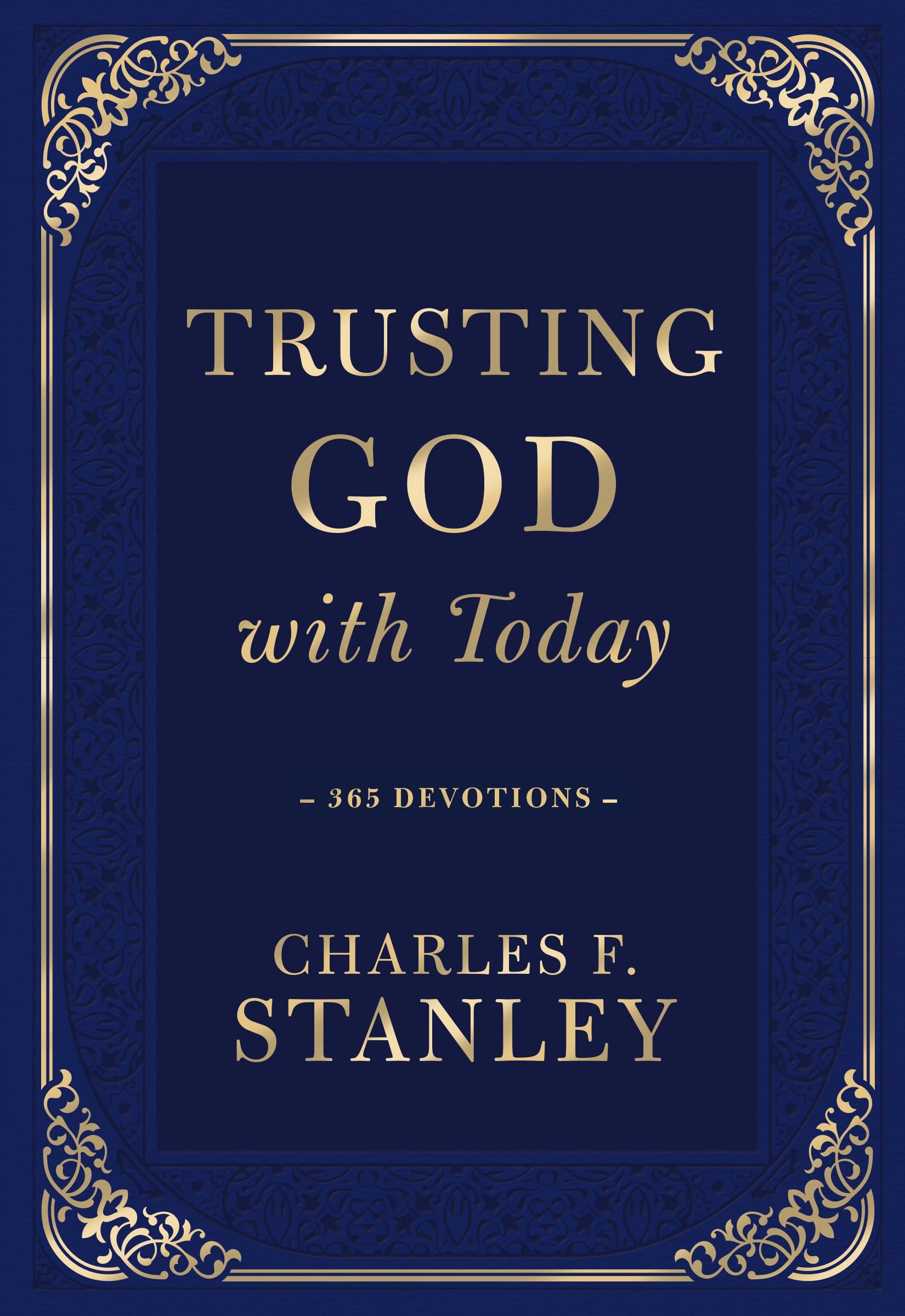 Trusting God with Today: 365 Devotions by Stanley, Charles F.