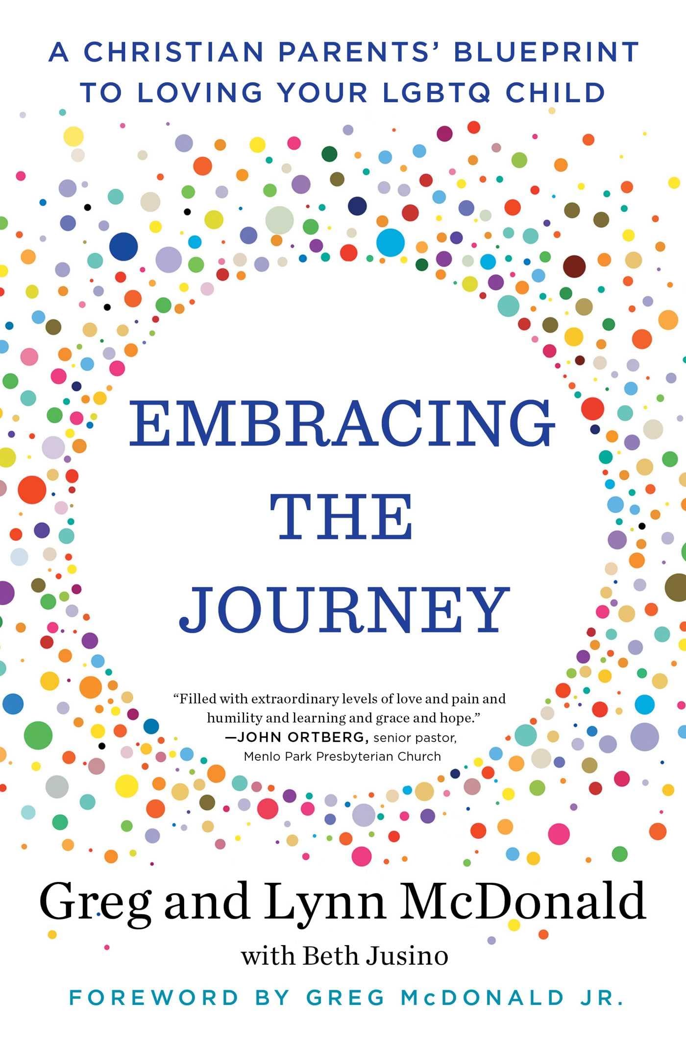 Embracing the Journey: A Christian Parents' Blueprint to Loving Your LGBTQ Child by McDonald, Greg