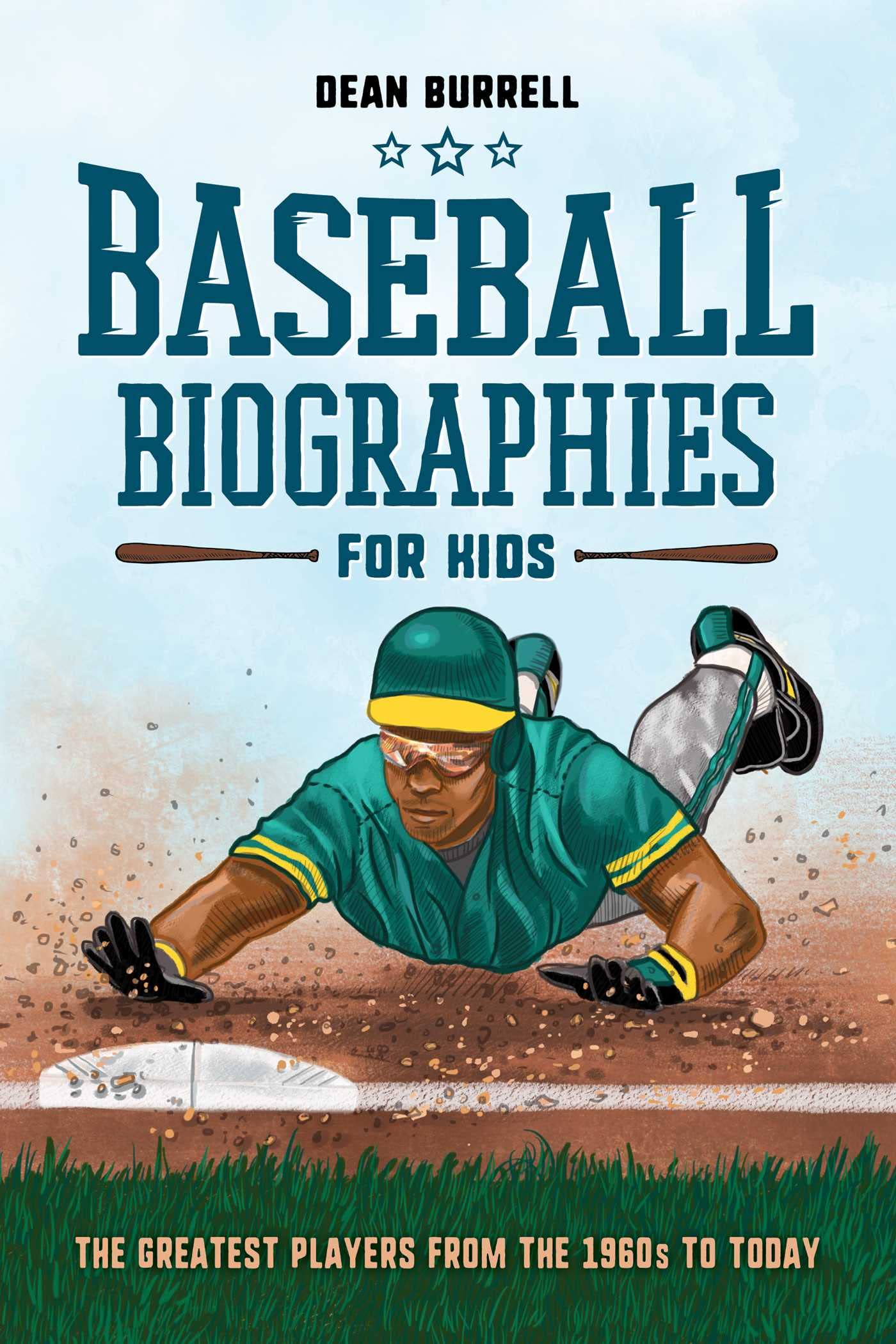 Baseball Biographies for Kids: The Greatest Players from the 1960s to Today by Burrell, Dean
