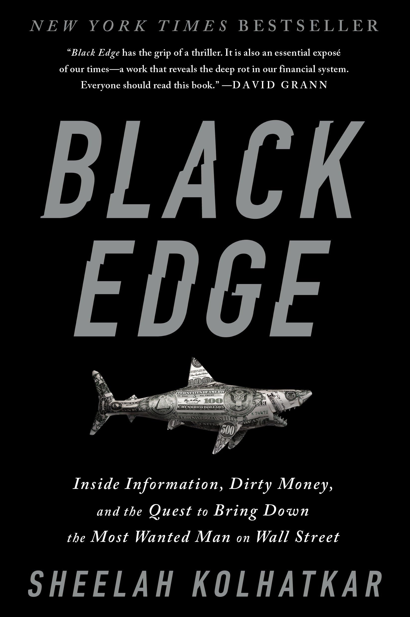 Black Edge: Inside Information, Dirty Money, and the Quest to Bring Down the Most Wanted Man on Wall Street by Kolhatkar, Sheelah