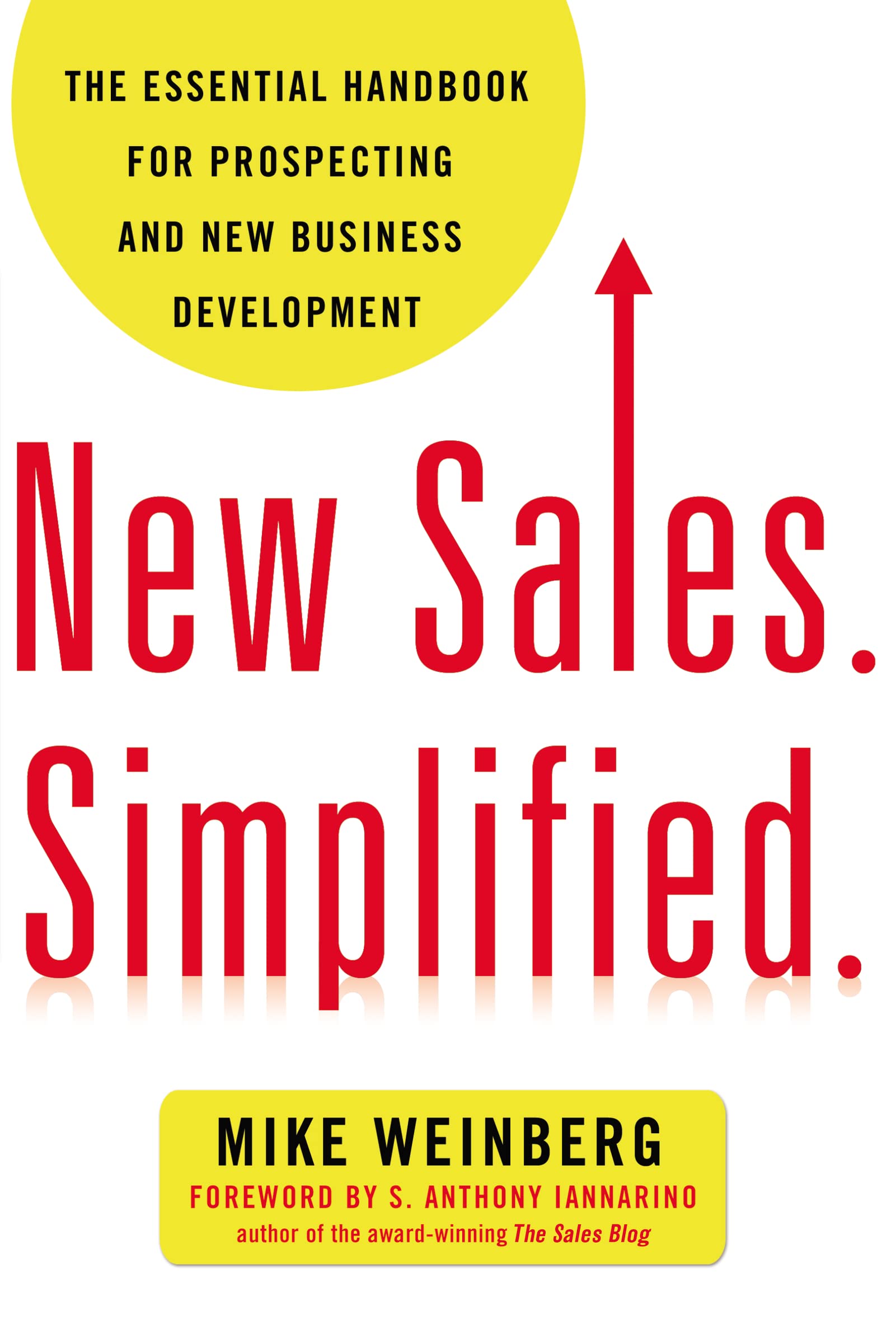 New Sales. Simplified.: The Essential Handbook for Prospecting and New Business Development by Weinberg, Mike