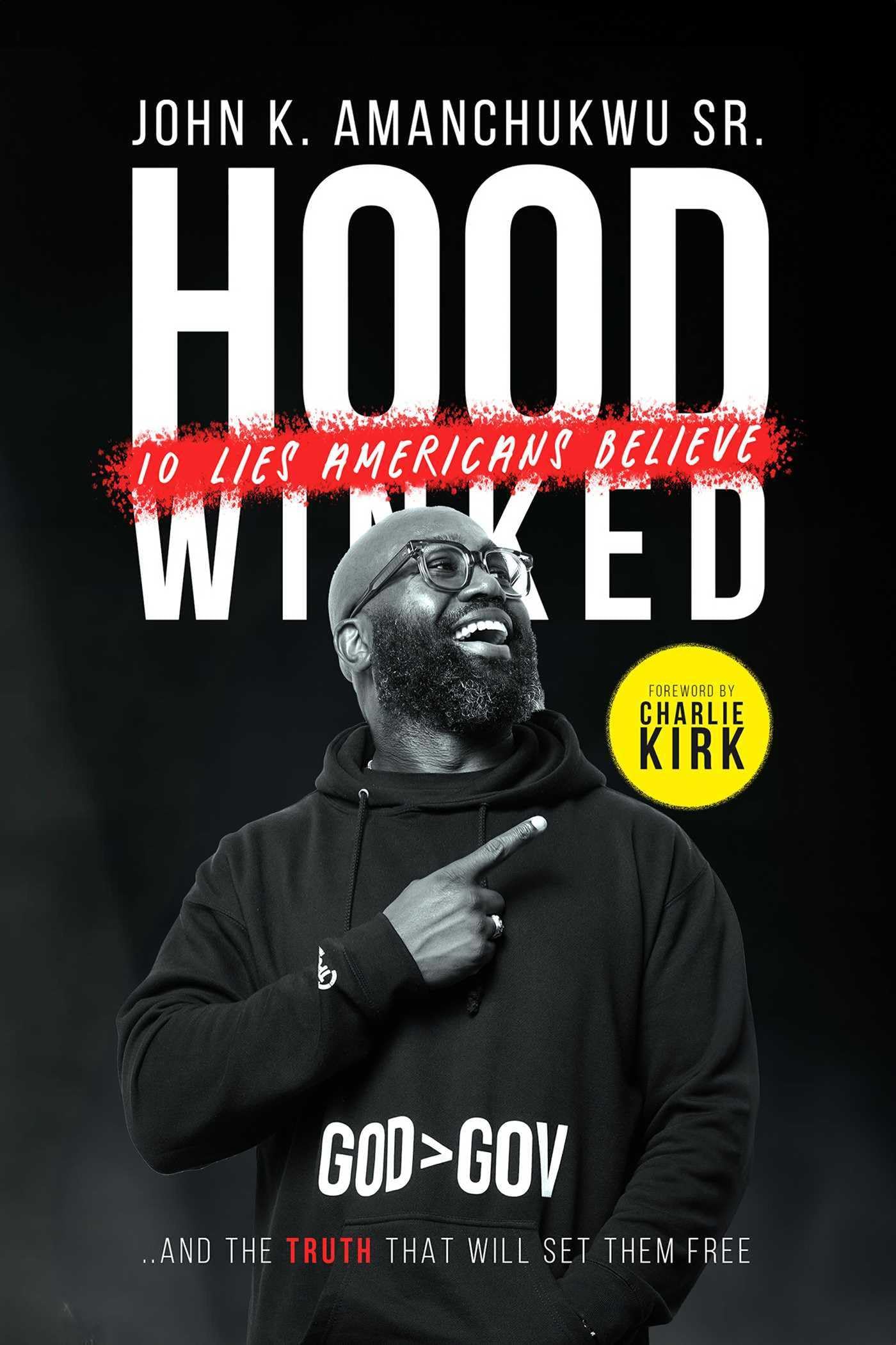 Hoodwinked: 10 Lies Americans Believe and the Truth That Will Set Them Free by Amanchukwu, John K.