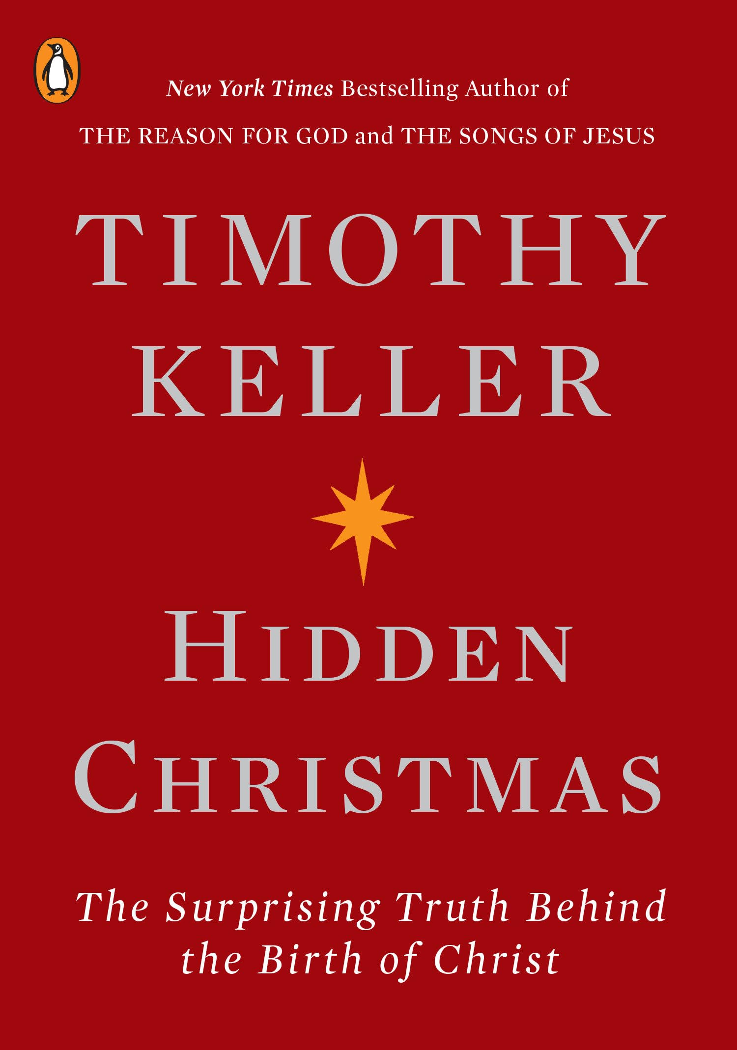 Hidden Christmas: The Surprising Truth Behind the Birth of Christ by Keller, Timothy