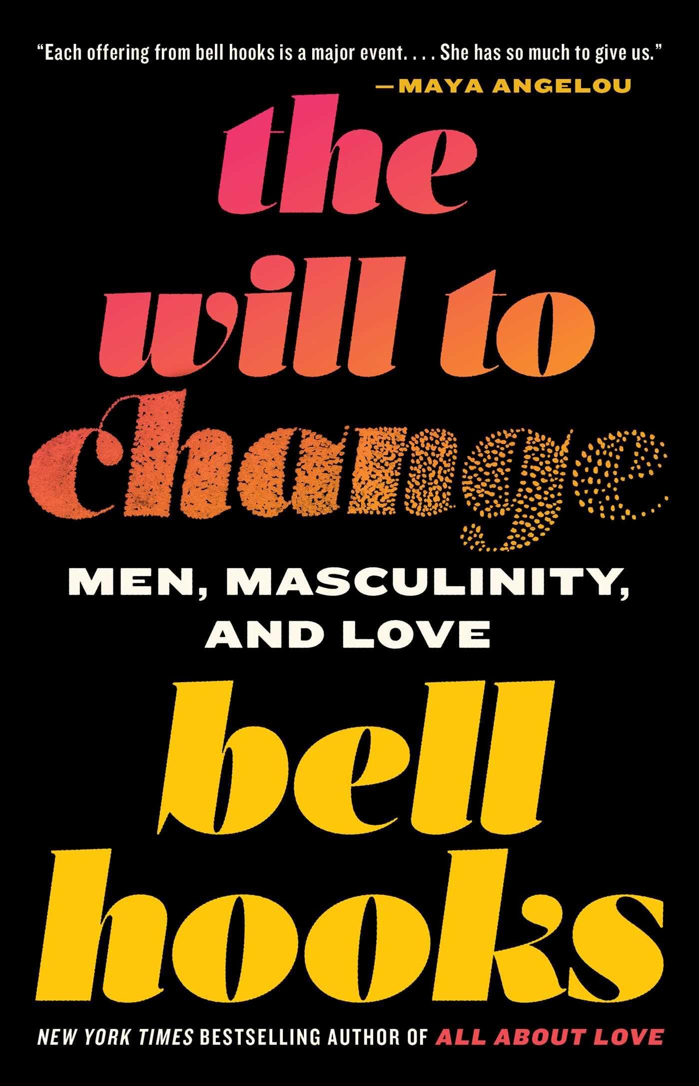 The Will to Change: Men, Masculinity, and Love by Hooks, Bell