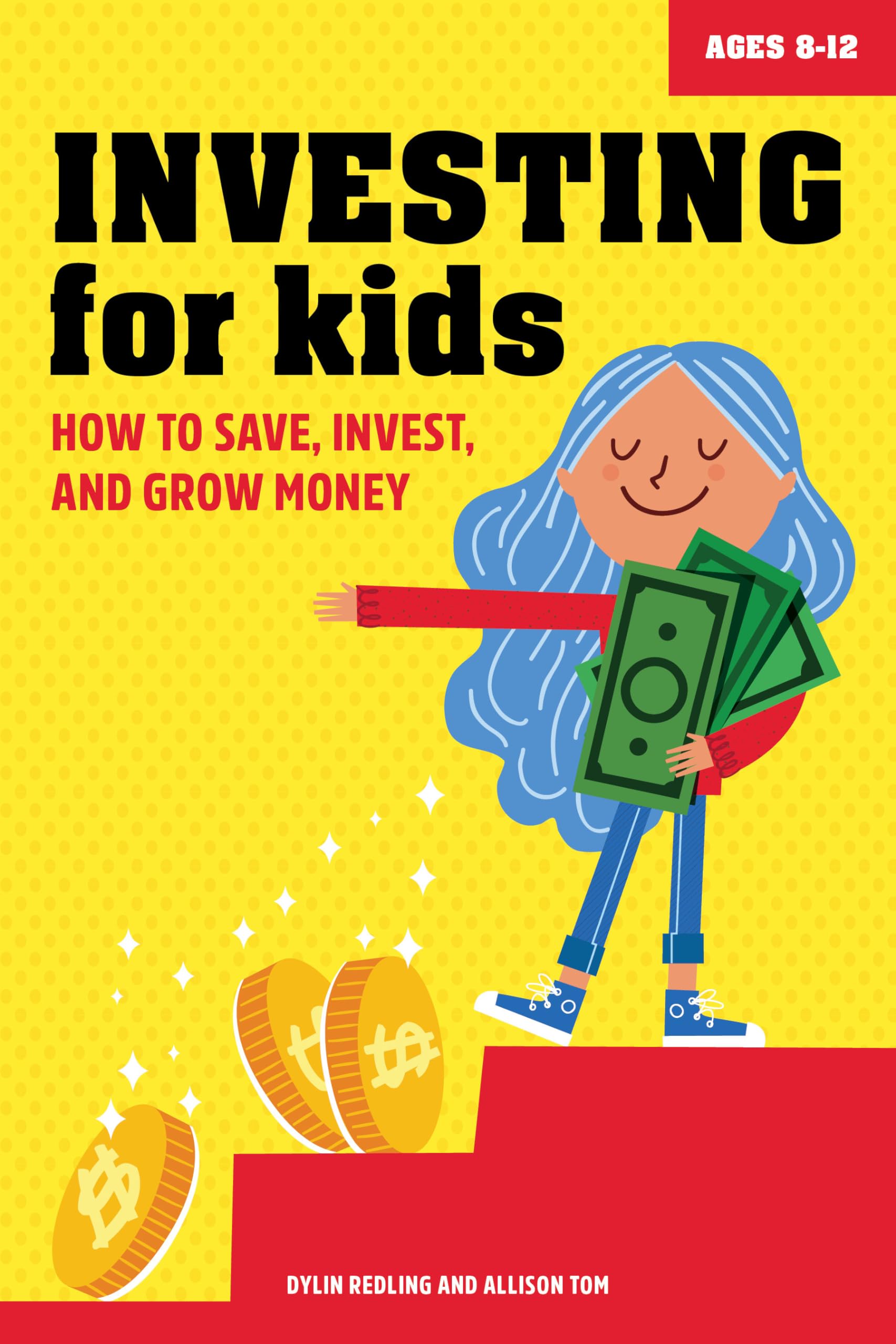 Investing for Kids: How to Save, Invest and Grow Money by Redling, Dylin