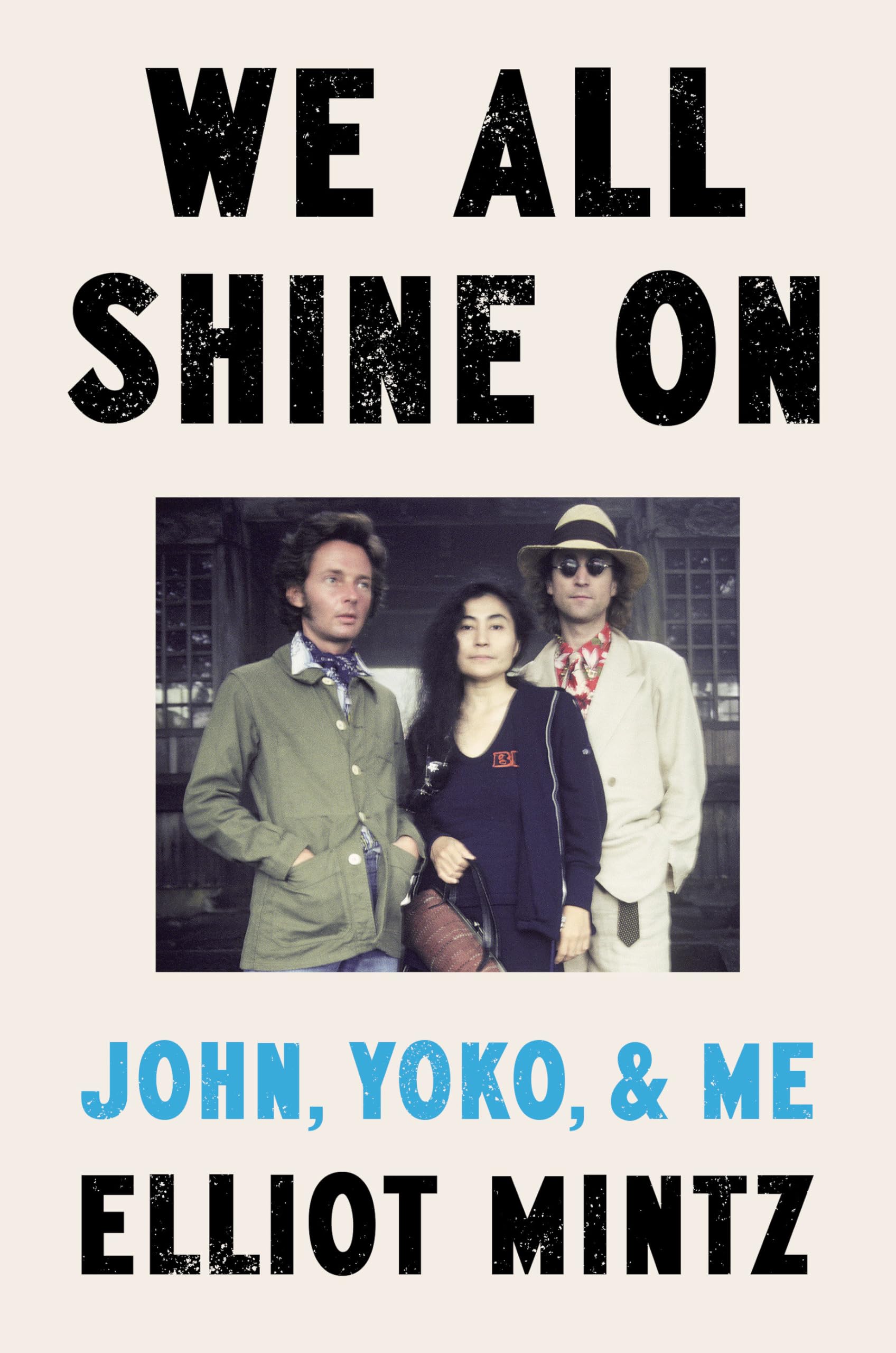 We All Shine on: John, Yoko, and Me by Mintz, Elliot