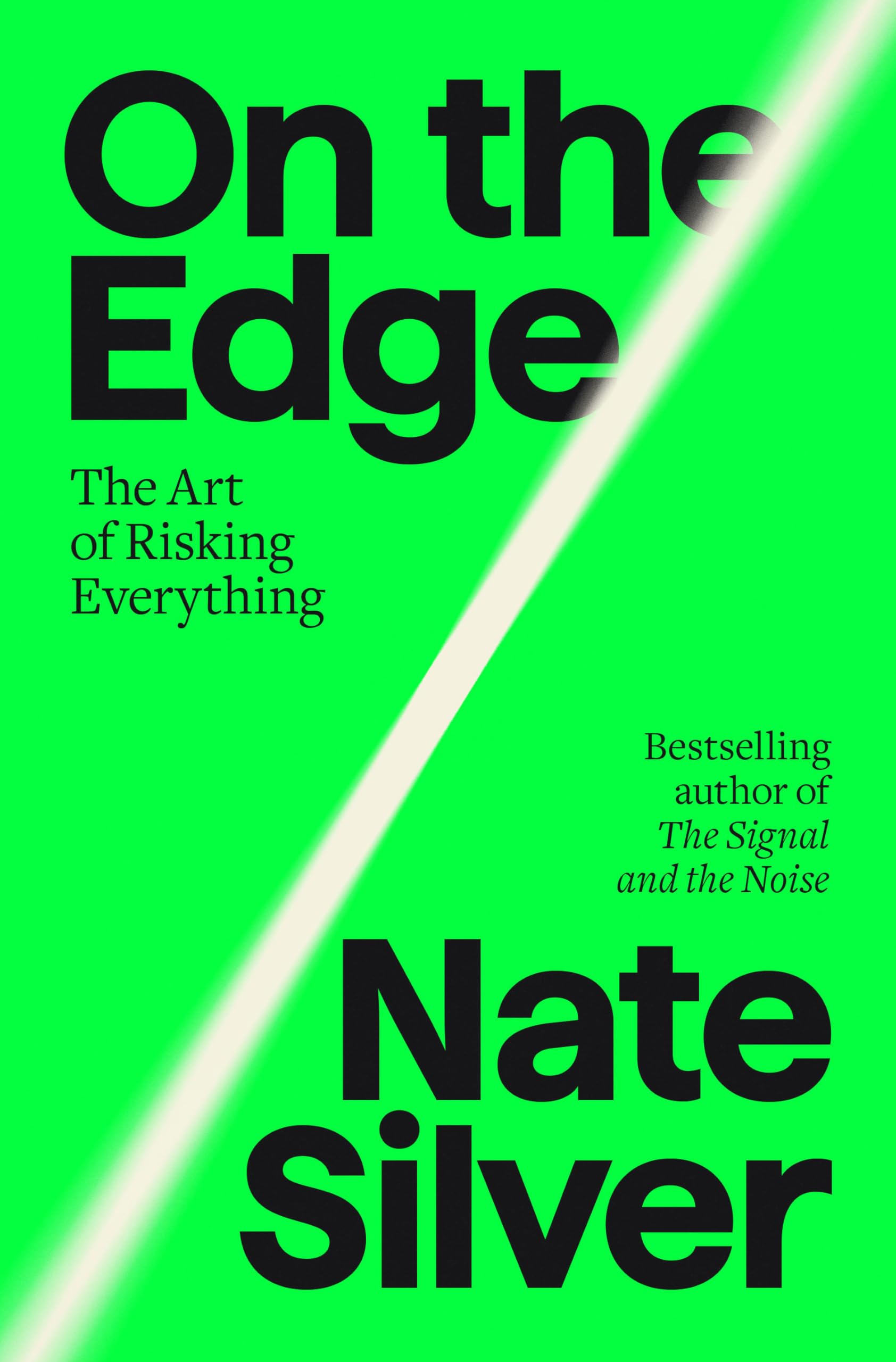 On the Edge: The Art of Risking Everything by Silver, Nate