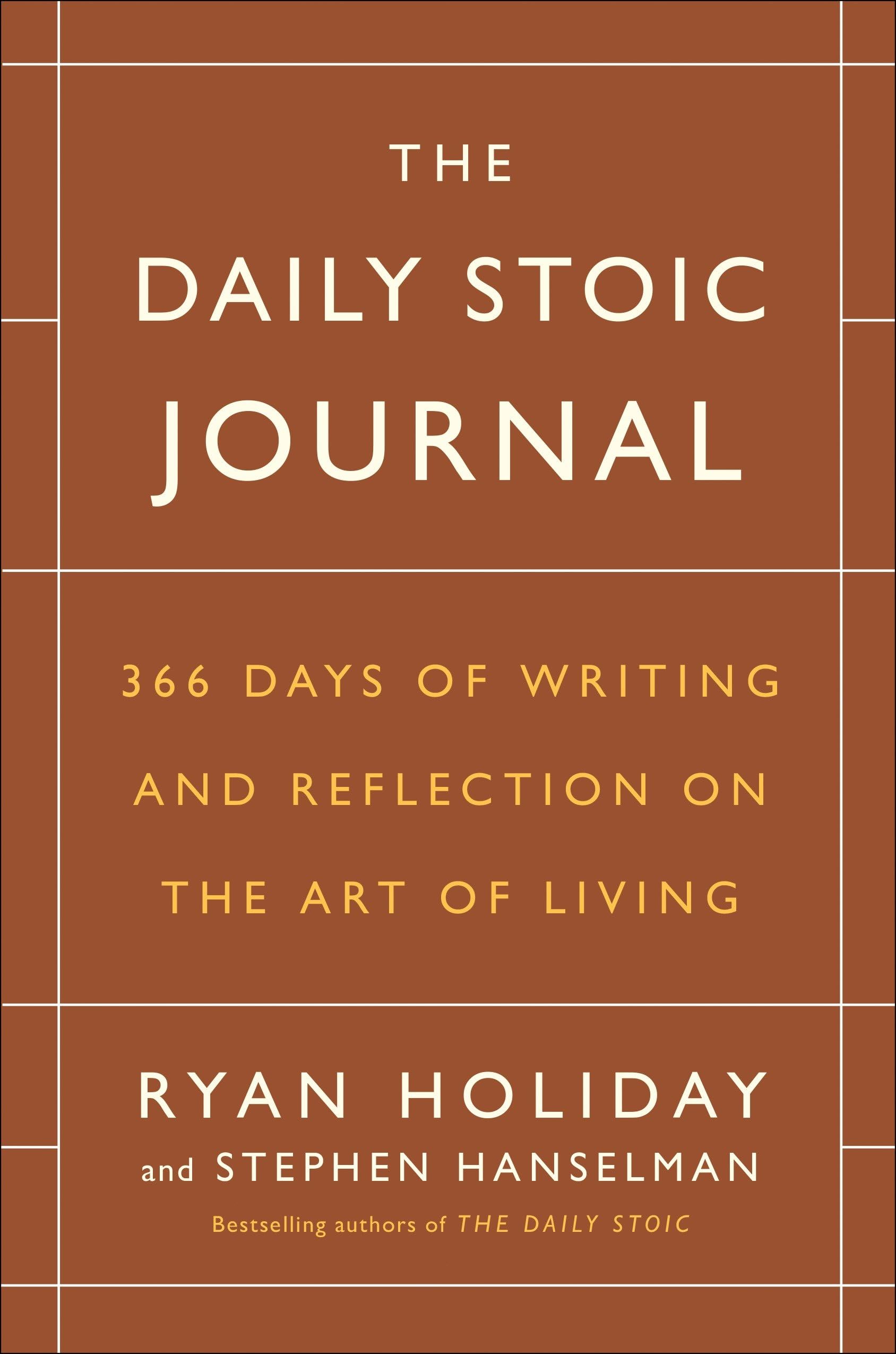 The Daily Stoic Journal: 366 Days of Writing and Reflection on the Art of Living by Holiday, Ryan