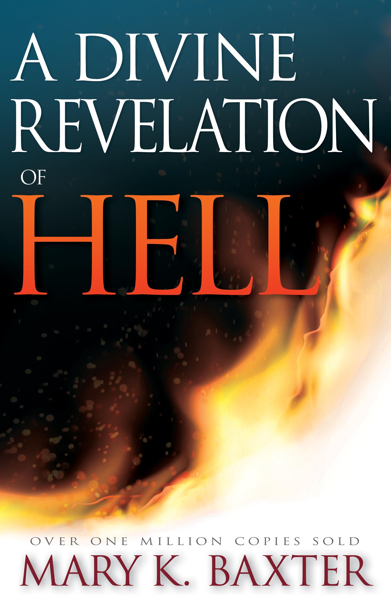 A Divine Revelation of Hell by Baxter, Mary K.