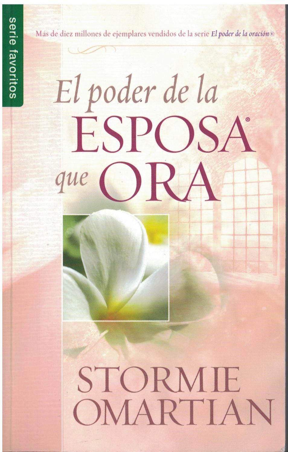 El Poder de la Esposa Que Ora by Omartian, Stormie