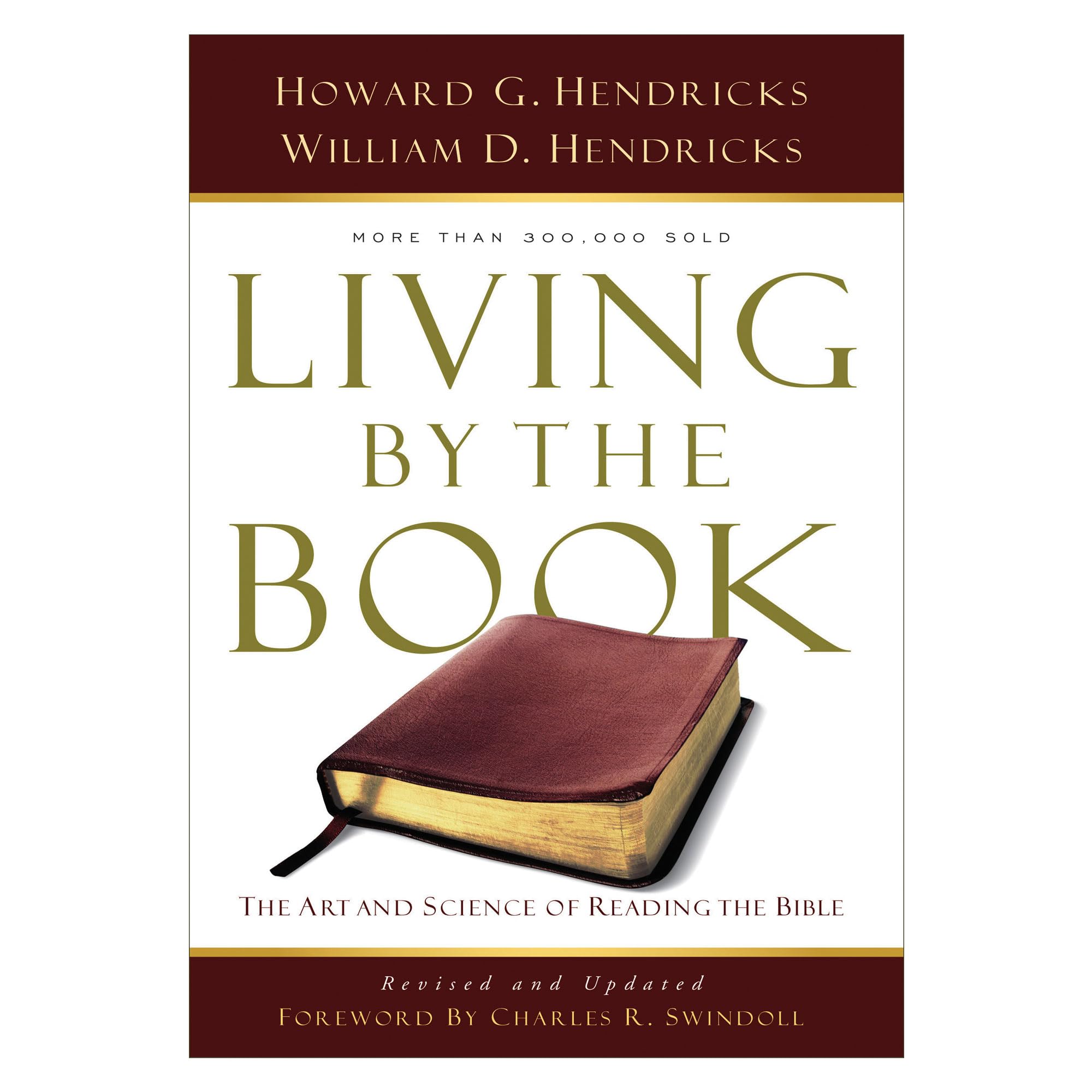 Living by the Book: The Art and Science of Reading the Bible by Hendricks, Howard G.