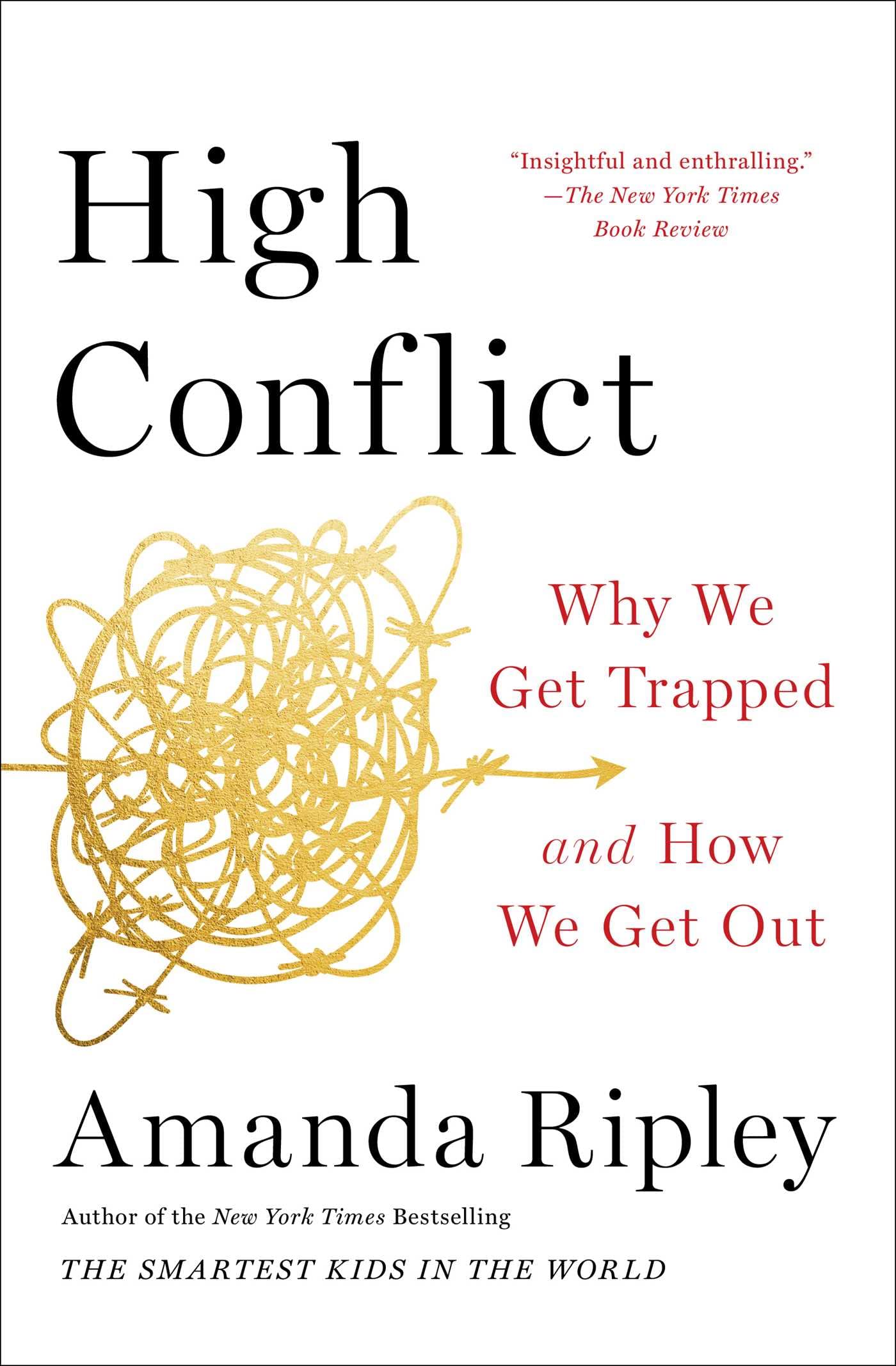 High Conflict: Why We Get Trapped and How We Get Out by Ripley, Amanda