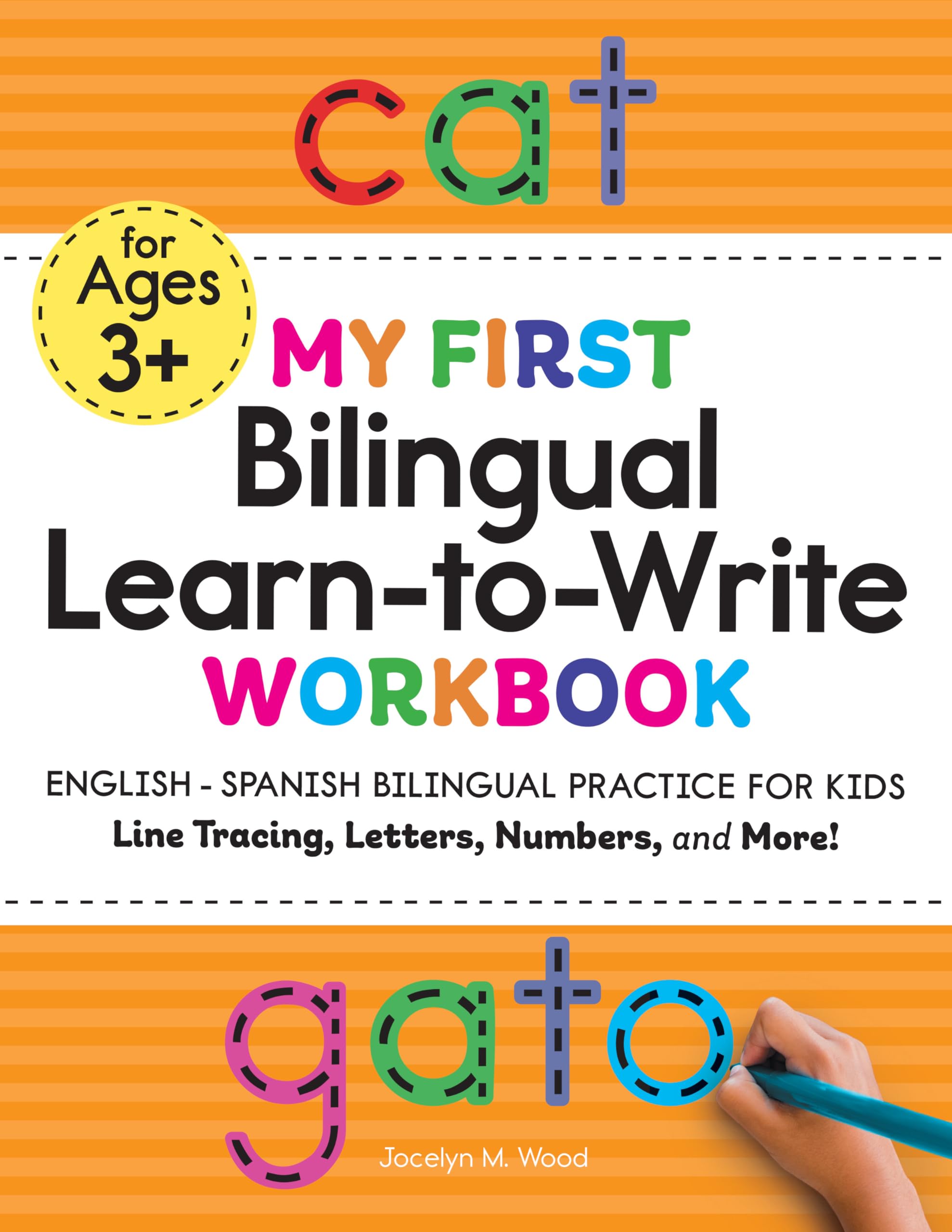 My First Bilingual Learn-To-Write Workbook: English - Spanish Bilingual Practice for Kids: Line Tracing, Letters, Numbers, and More! by Wood, Jocelyn