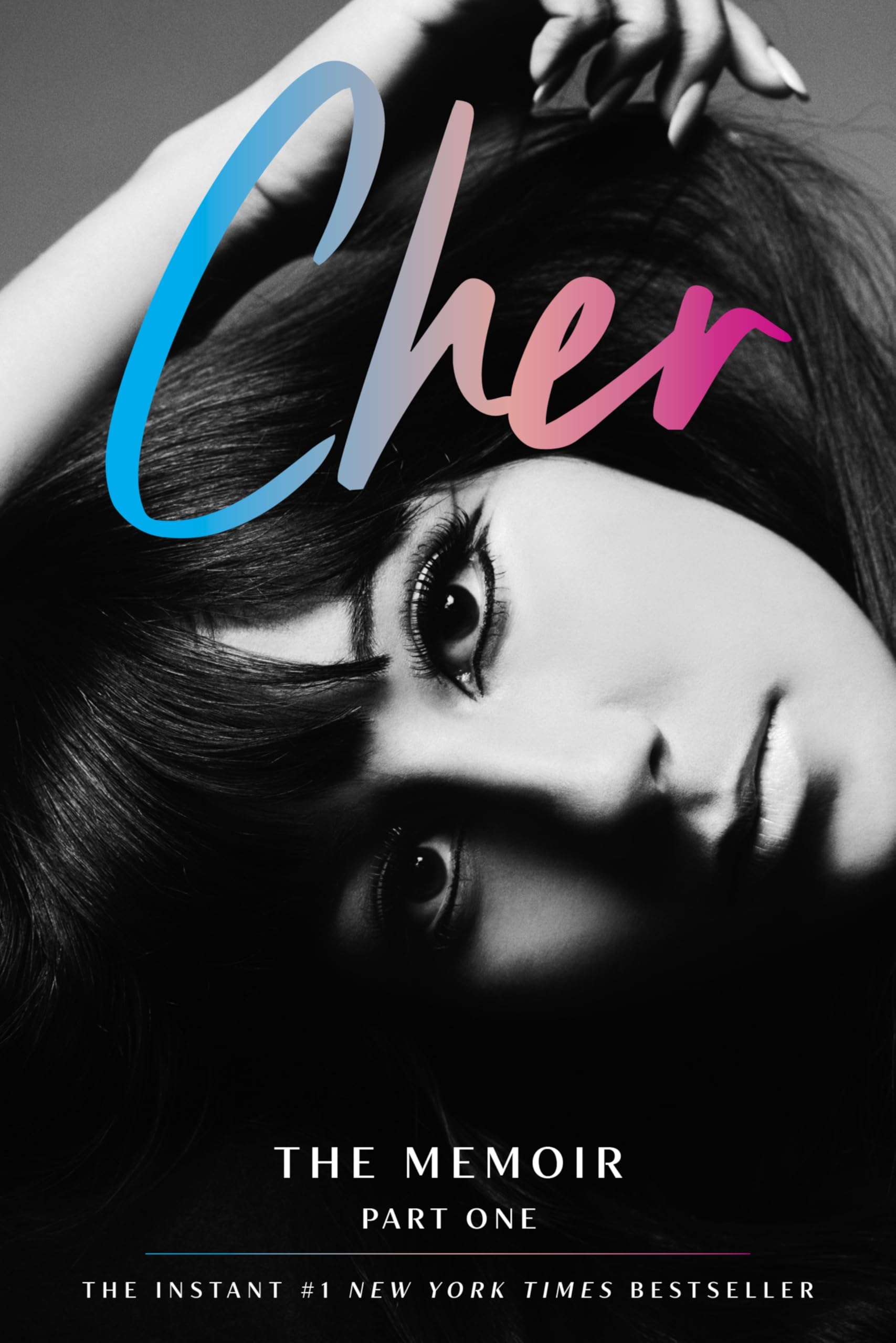 Cher: The Memoir, Part One by Cher