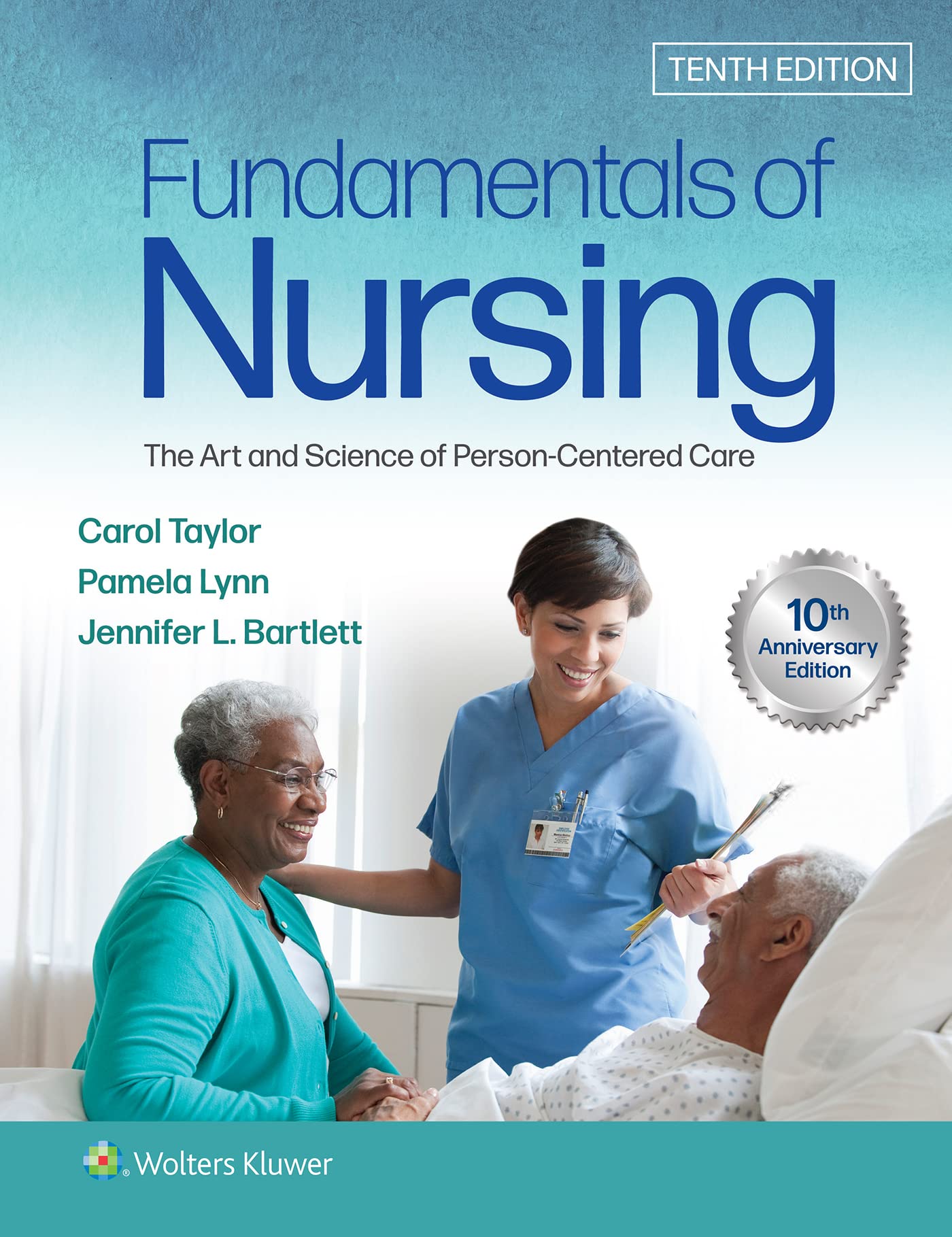 Fundamentals of Nursing: The Art and Science of Person-Centered Care by Taylor, Carol R.